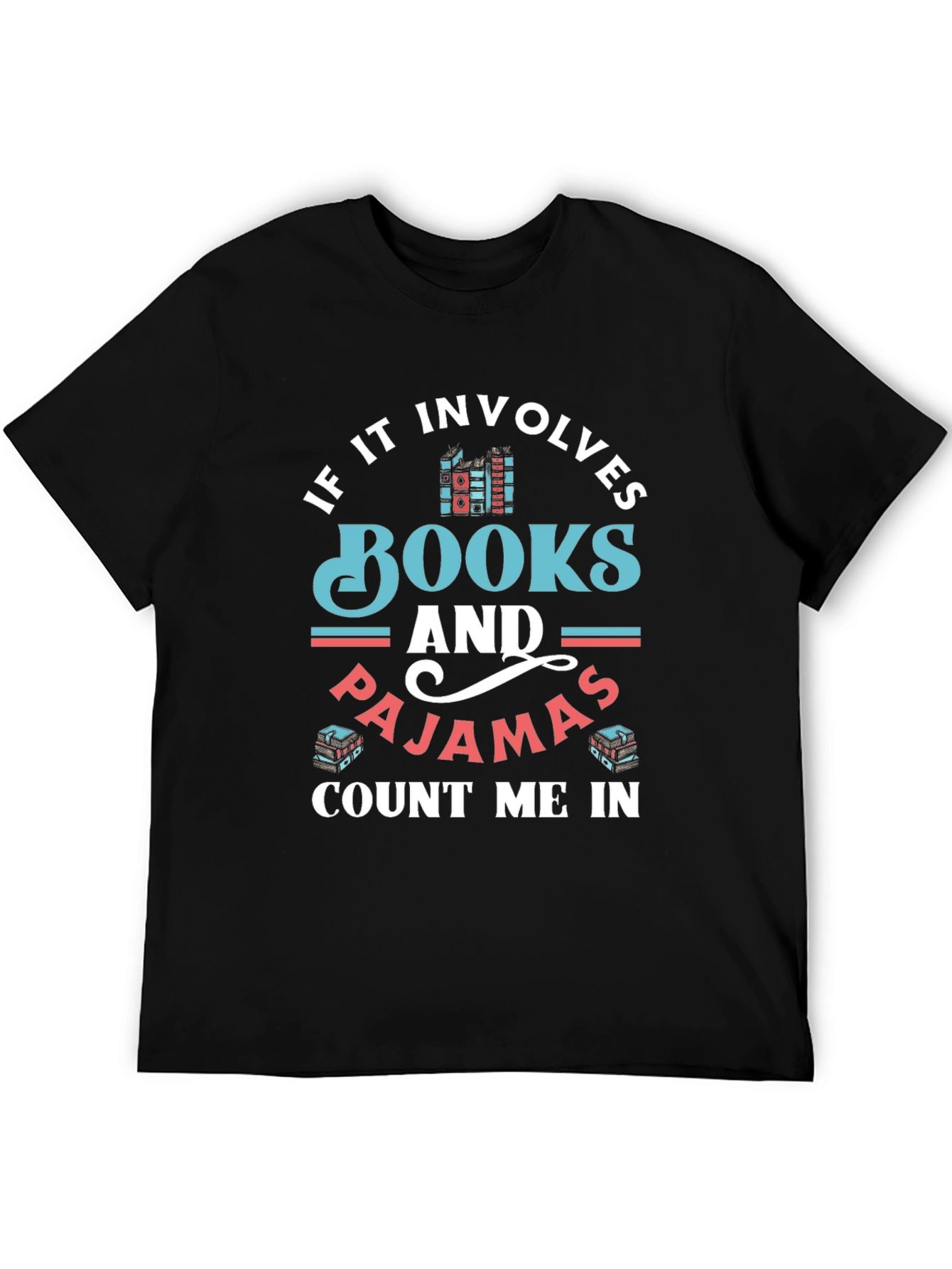 Books and Pajamas T-Shirt - Count Me In!