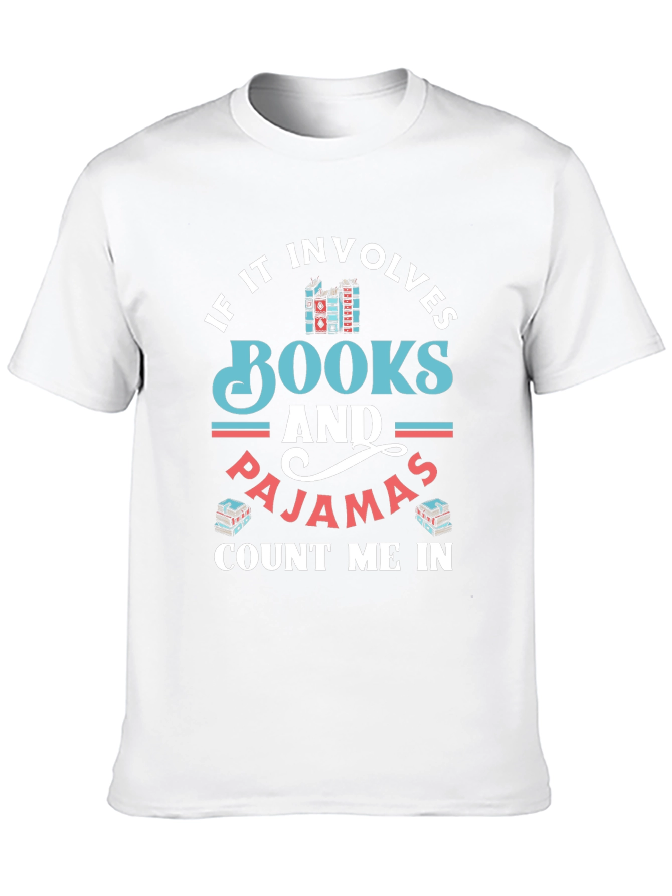 Books and Pajamas T-Shirt - Count Me In!