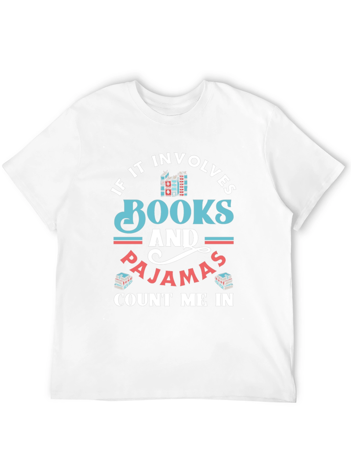 Books and Pajamas T-Shirt - Count Me In!