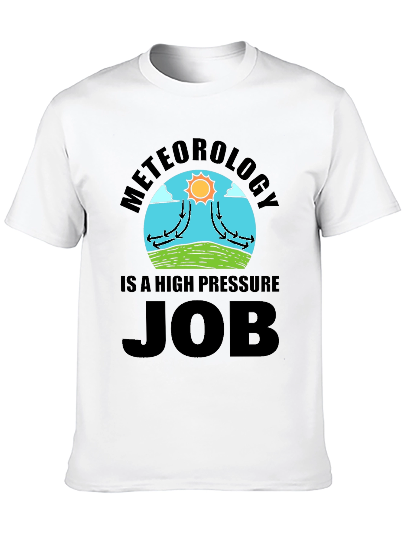 Meteorology High Pressure Job Novelty T-Shirt