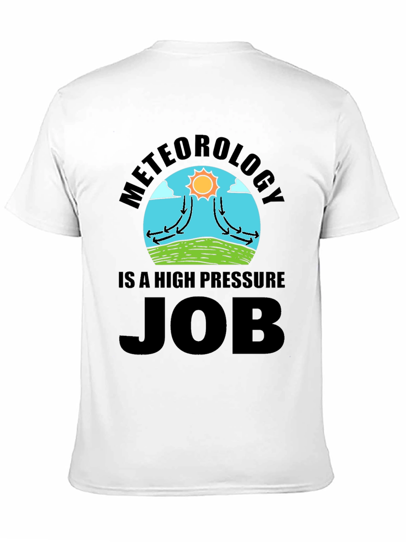 Meteorology High Pressure Job Novelty T-Shirt