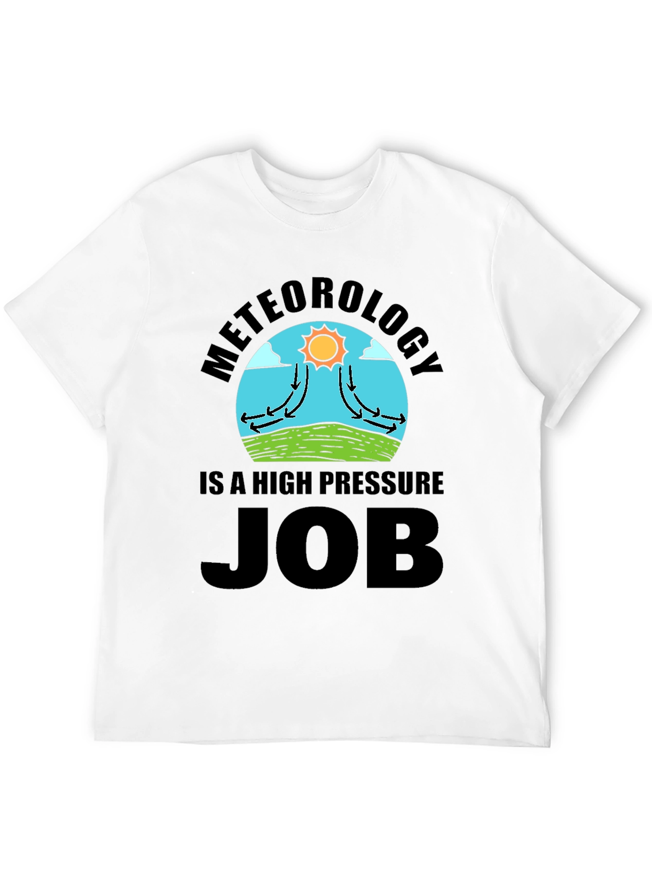 Meteorology High Pressure Job Novelty T-Shirt