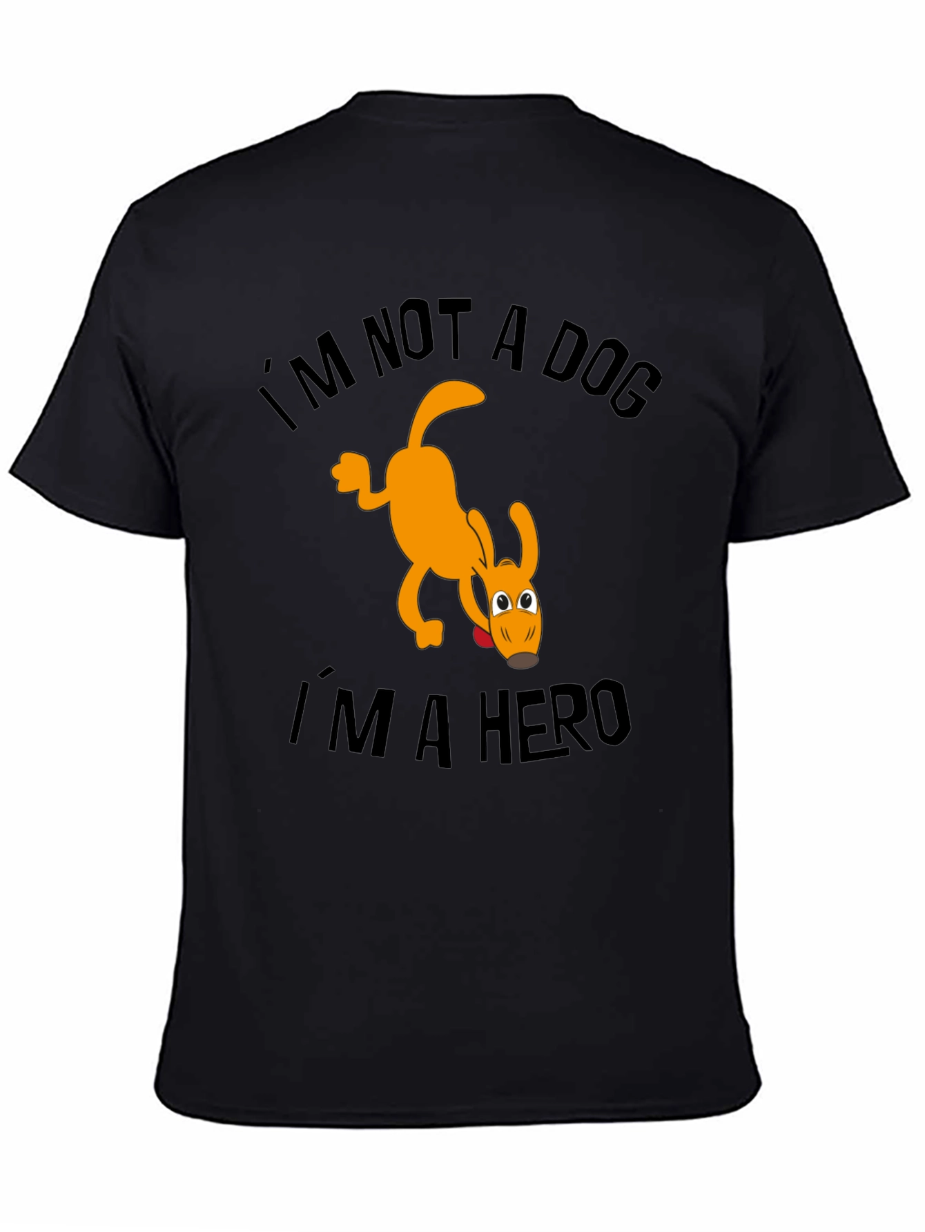 Im Not a Dog Im a Hero T-Shirt