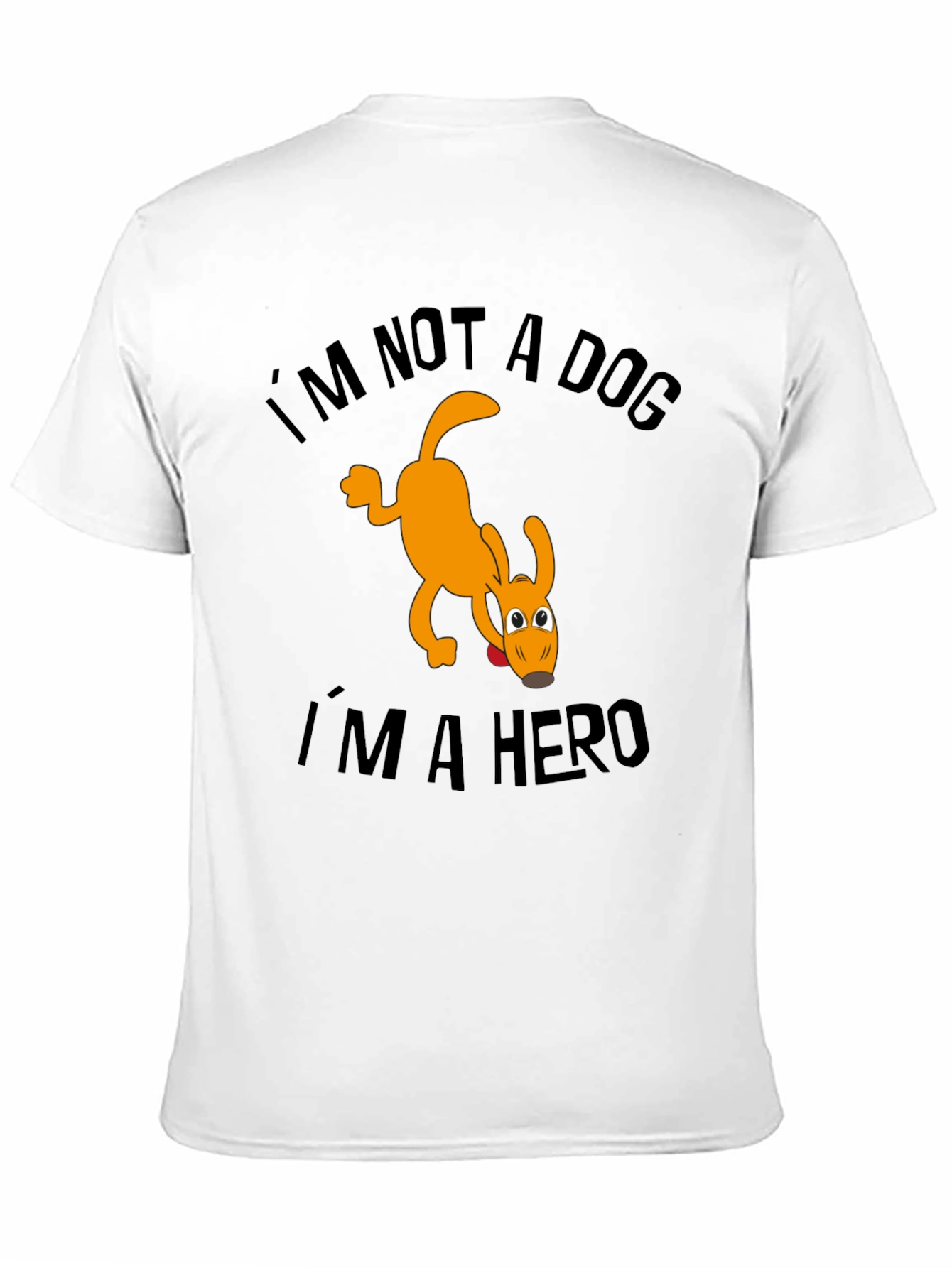 Im Not a Dog Im a Hero T-Shirt