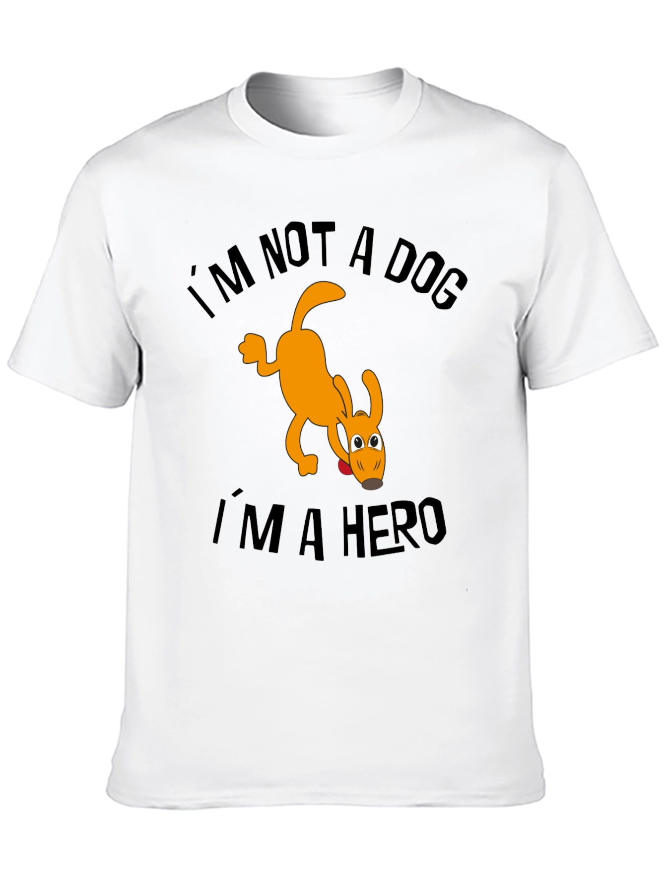 Im Not a Dog Im a Hero T-Shirt