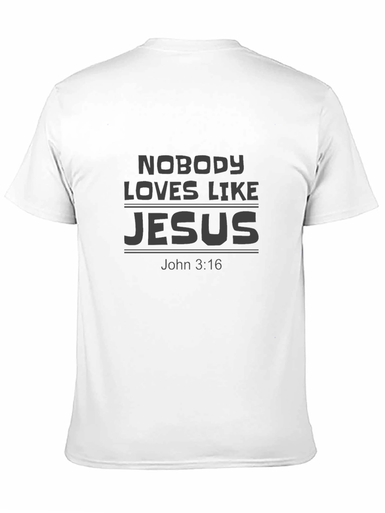 Nobody Loves Like Jesus T-Shirt - John 3:16