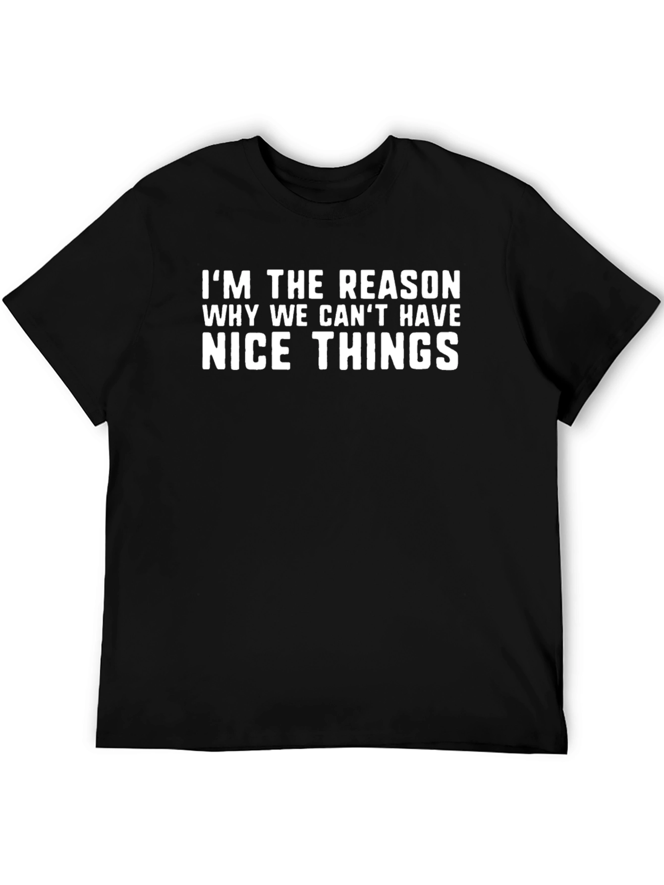 Funny Im The Reason Graphic T-Shirt