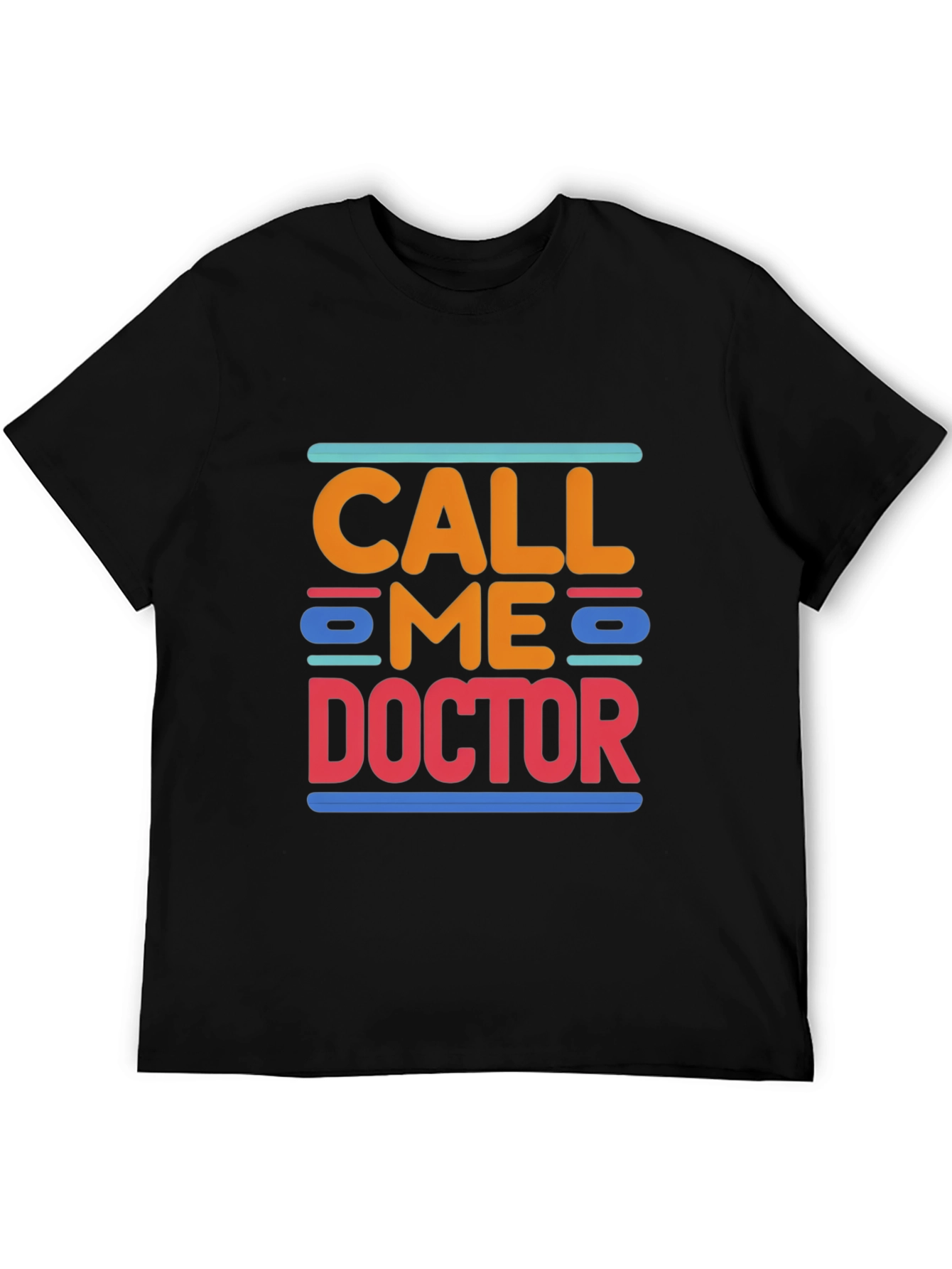 Call Me Doctor Tee - Novelty Graphic T-Shirt