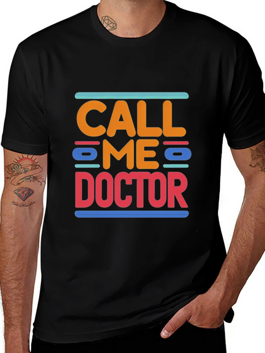 Call Me Doctor Tee - Novelty Graphic T-Shirt