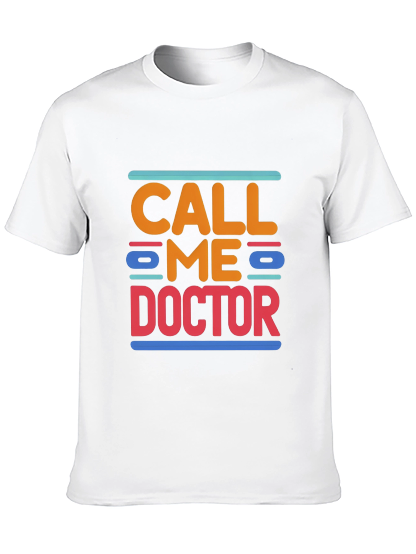 Call Me Doctor Tee - Novelty Graphic T-Shirt