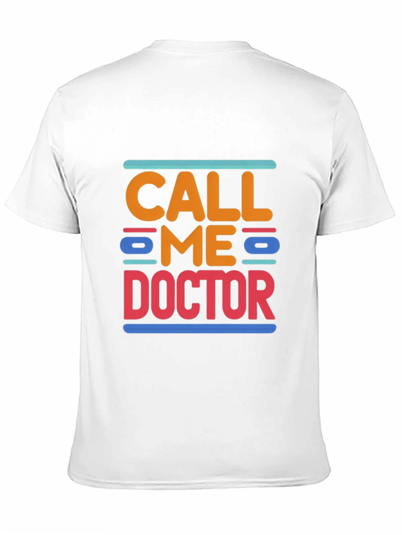Call Me Doctor Tee - Novelty Graphic T-Shirt