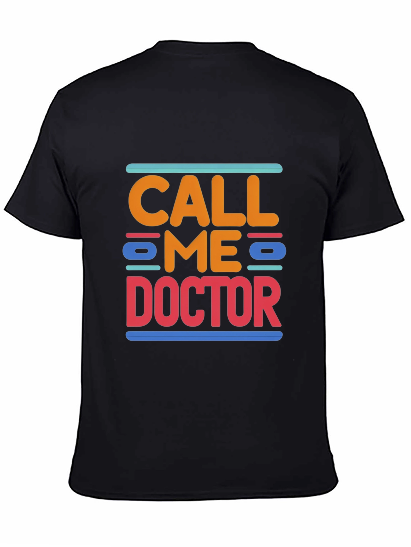 Call Me Doctor Tee - Novelty Graphic T-Shirt
