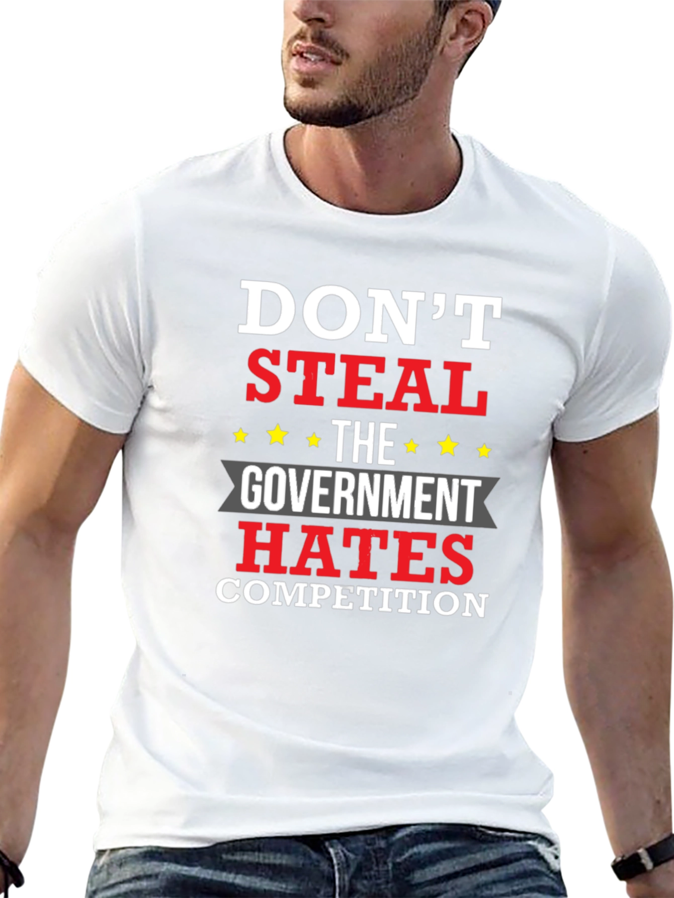 Dont Steal - The Government Hates Competition T-Shirt