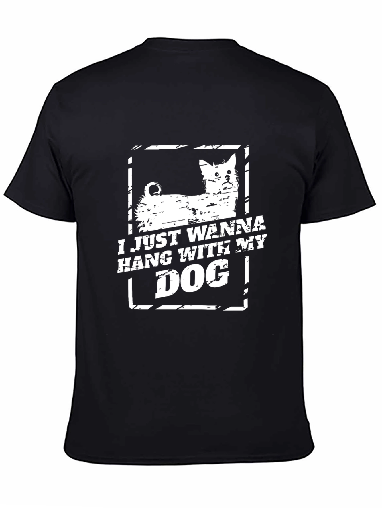 I Just Wanna Hang With My Dog Graphic Tee