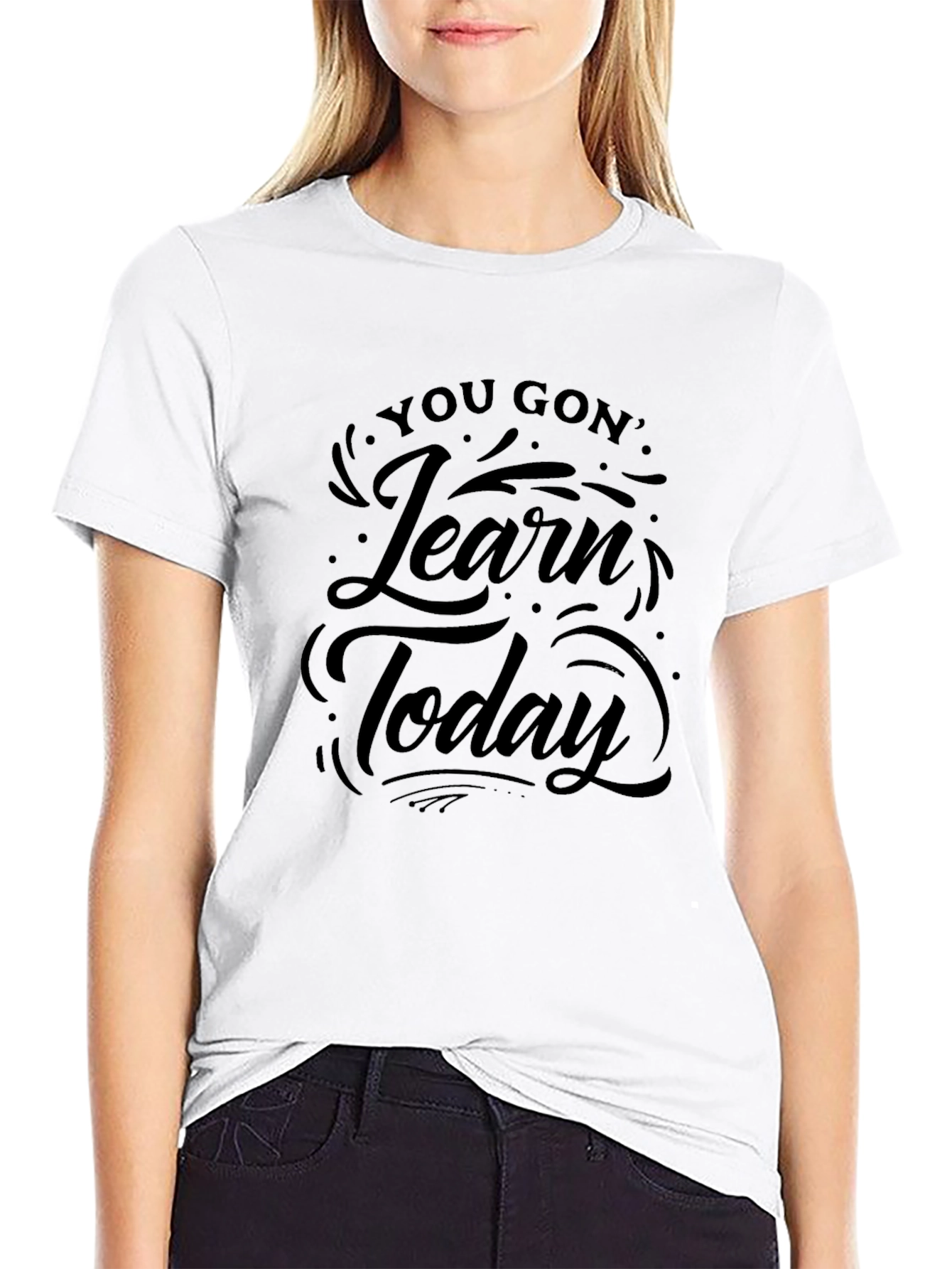 You Gon Learn Today Black T-Shirt