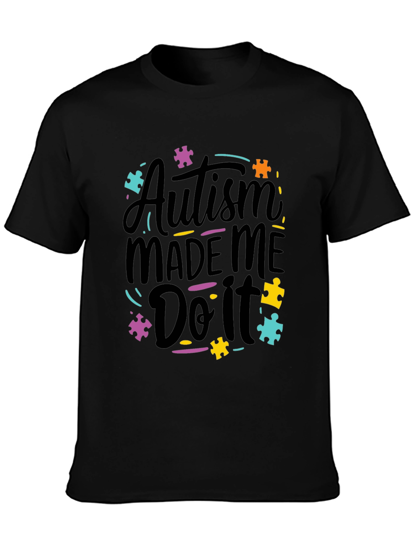 Autism Made Me Do It T-Shirt - Awareness Tee