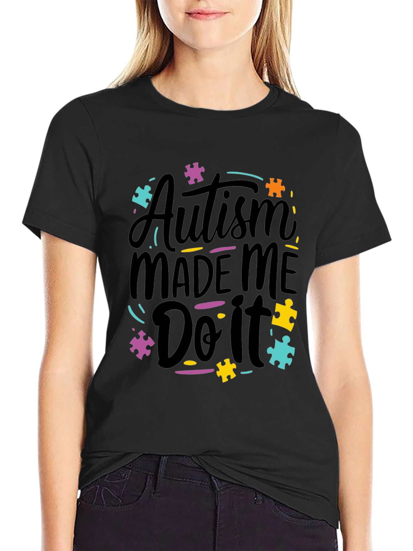 Autism Made Me Do It T-Shirt - Awareness Tee