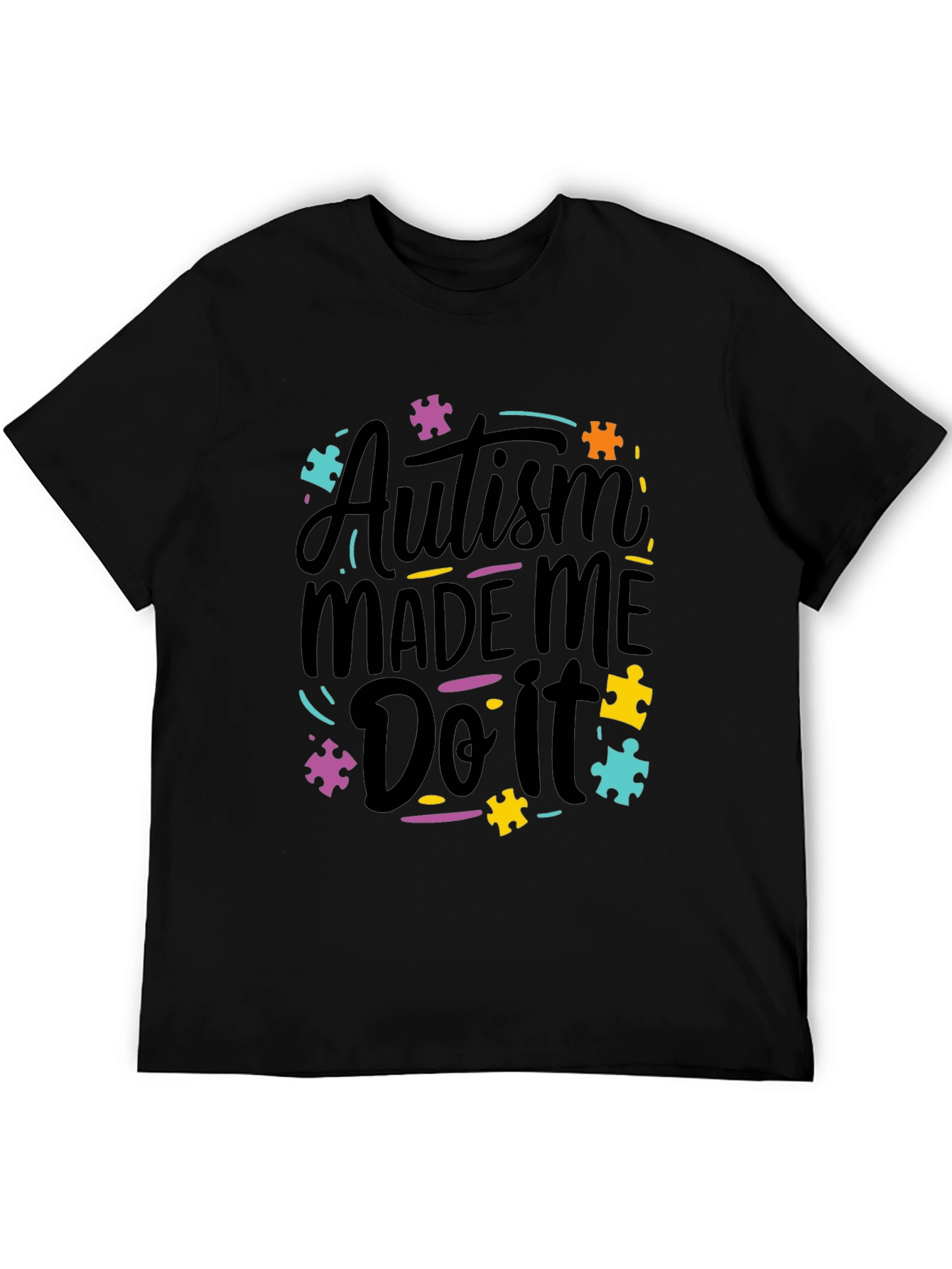 Autism Made Me Do It T-Shirt - Awareness Tee