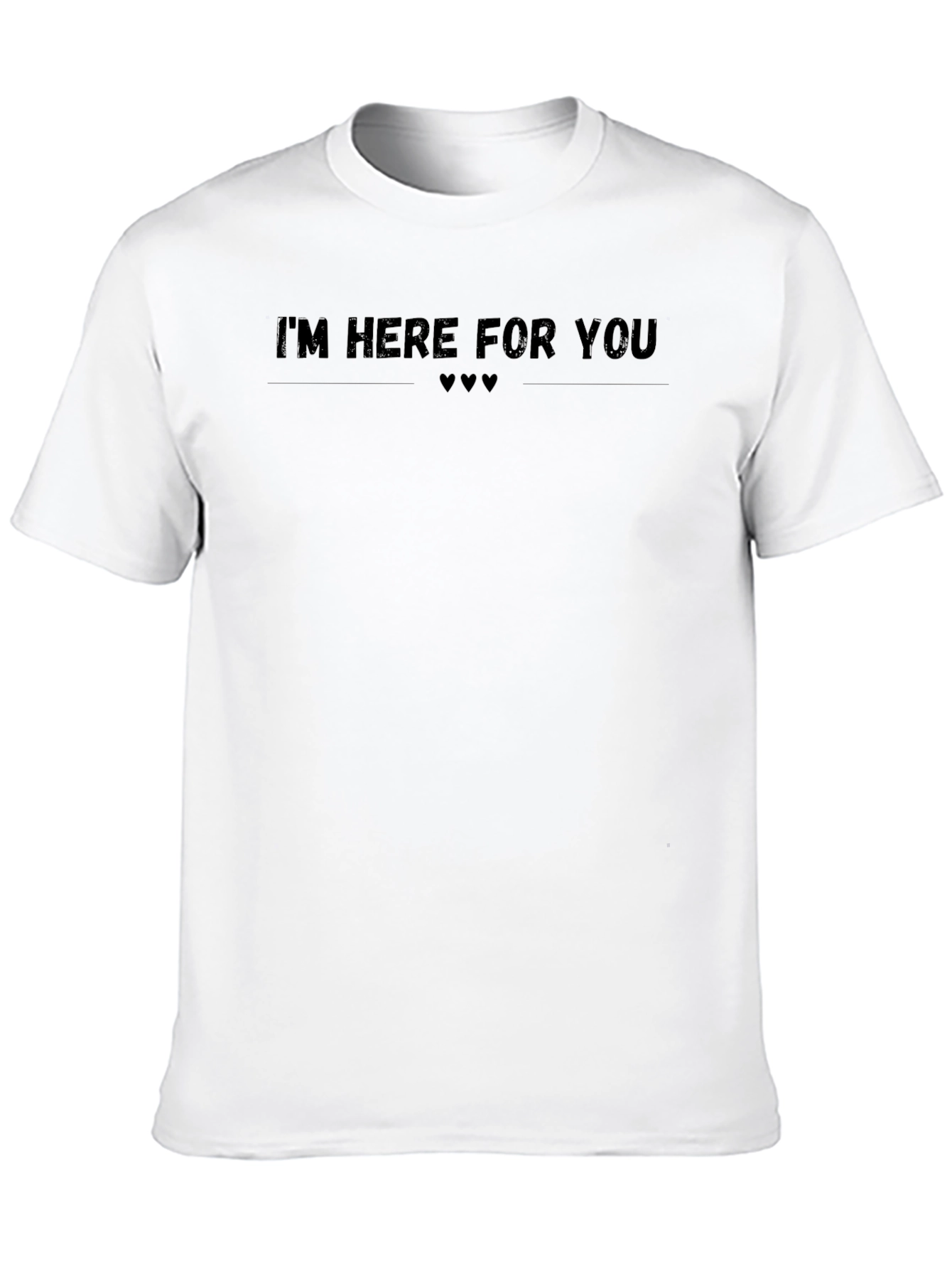 Im Here For You Graphic T-Shirt