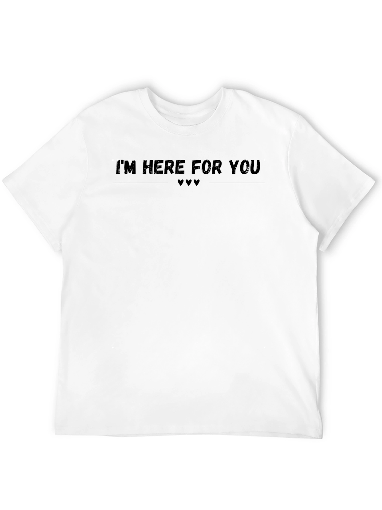Im Here For You Graphic T-Shirt