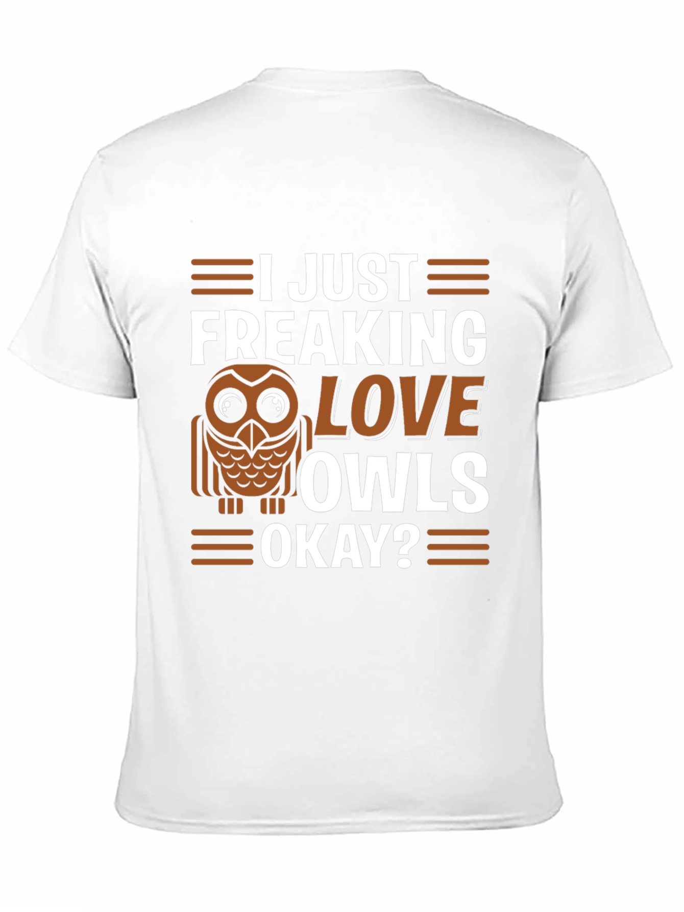 I Just Freaking Love Owls T-Shirt