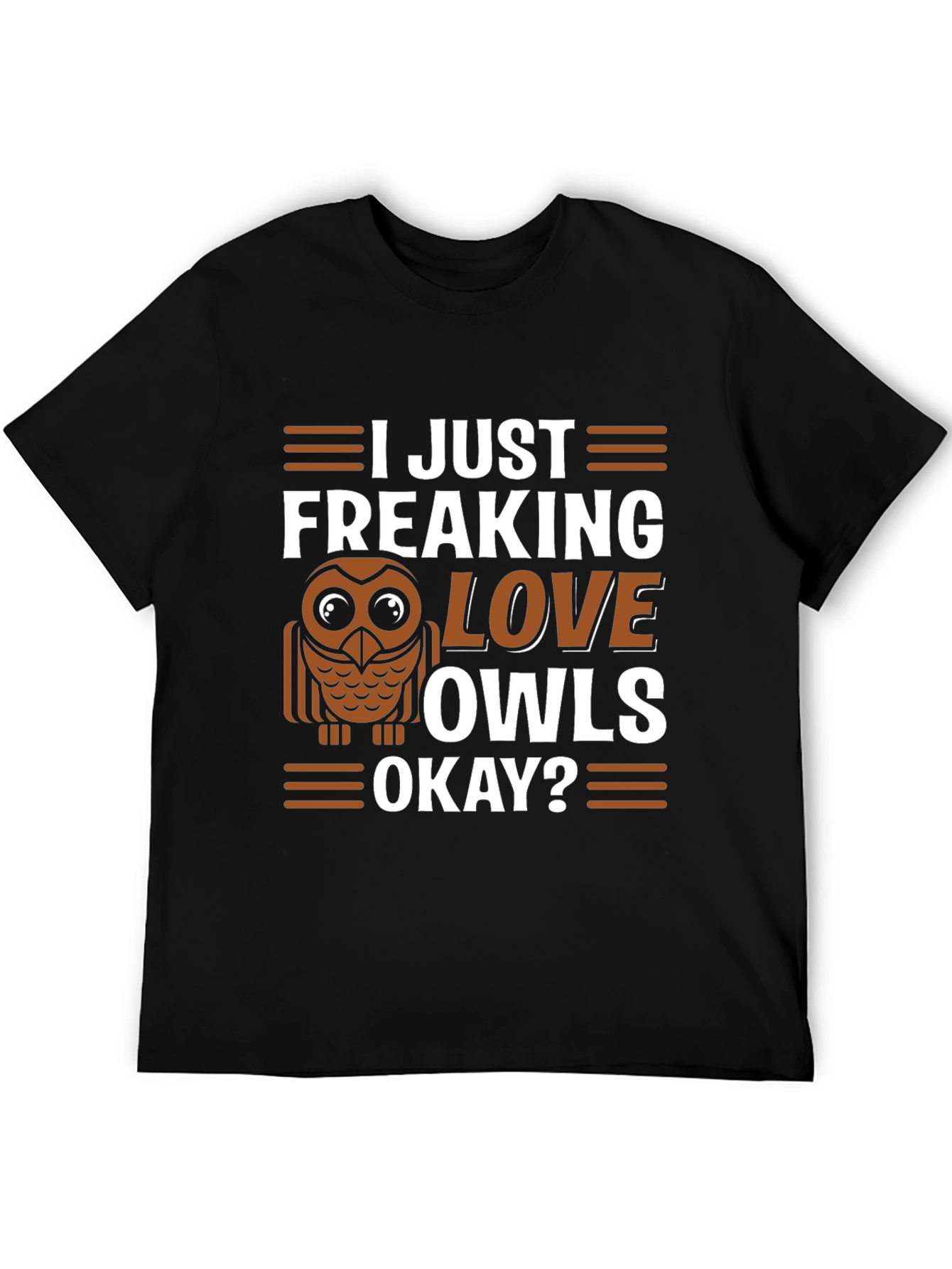 I Just Freaking Love Owls T-Shirt