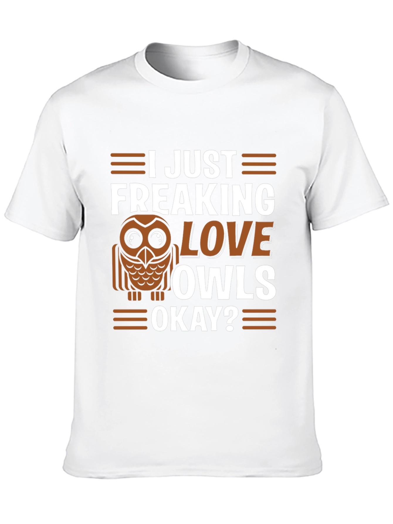 I Just Freaking Love Owls T-Shirt