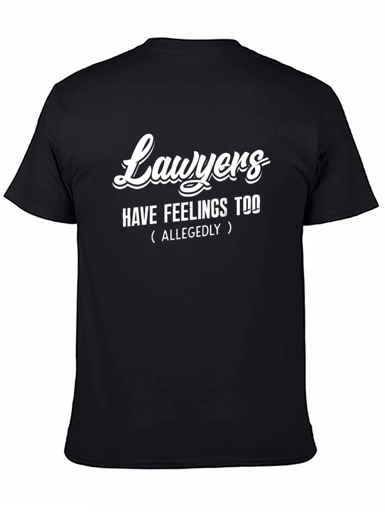 Lawyers Have Feelings Too Black T-Shirt
