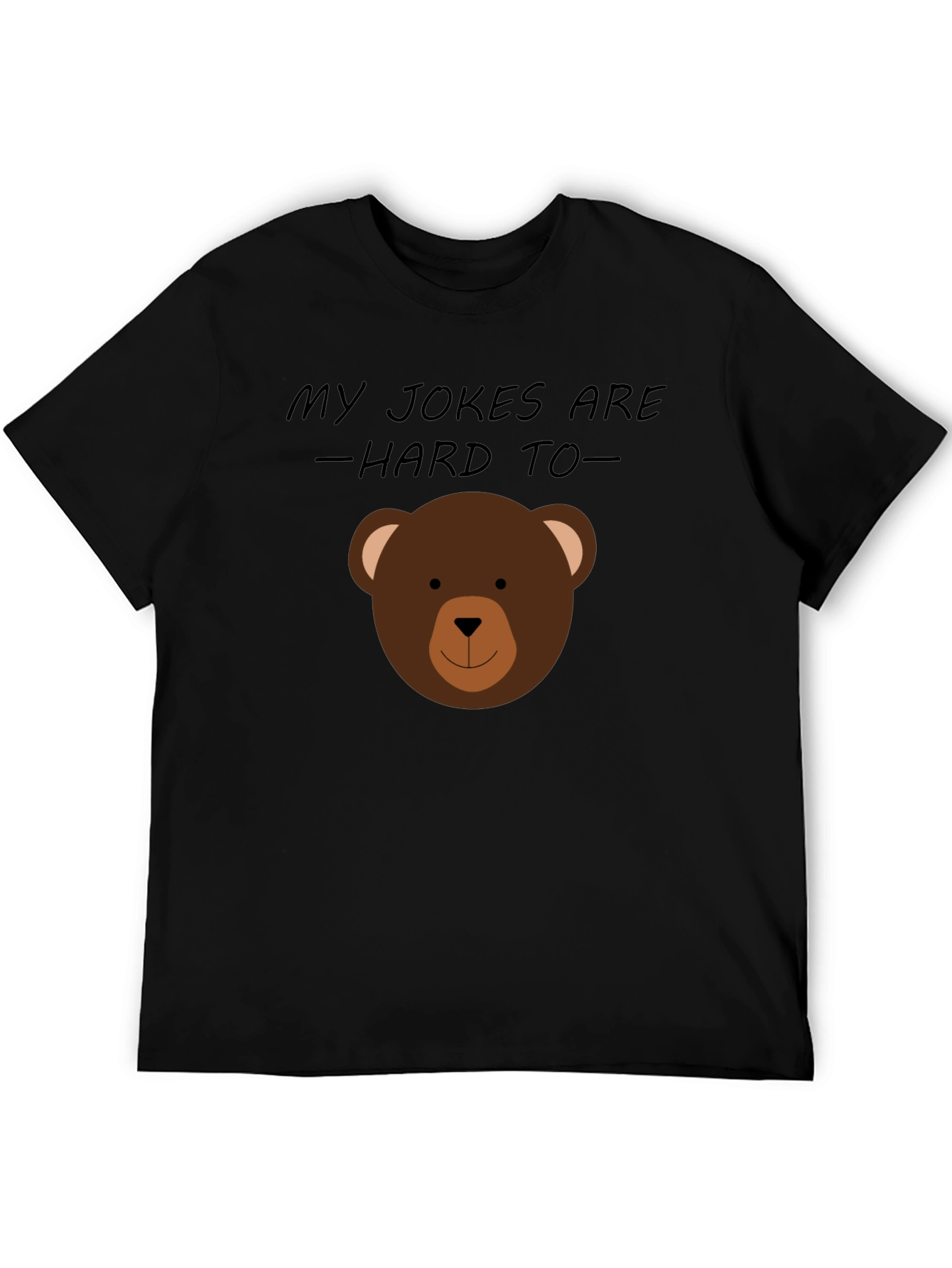 My Jokes are Hard to Bear T-Shirt