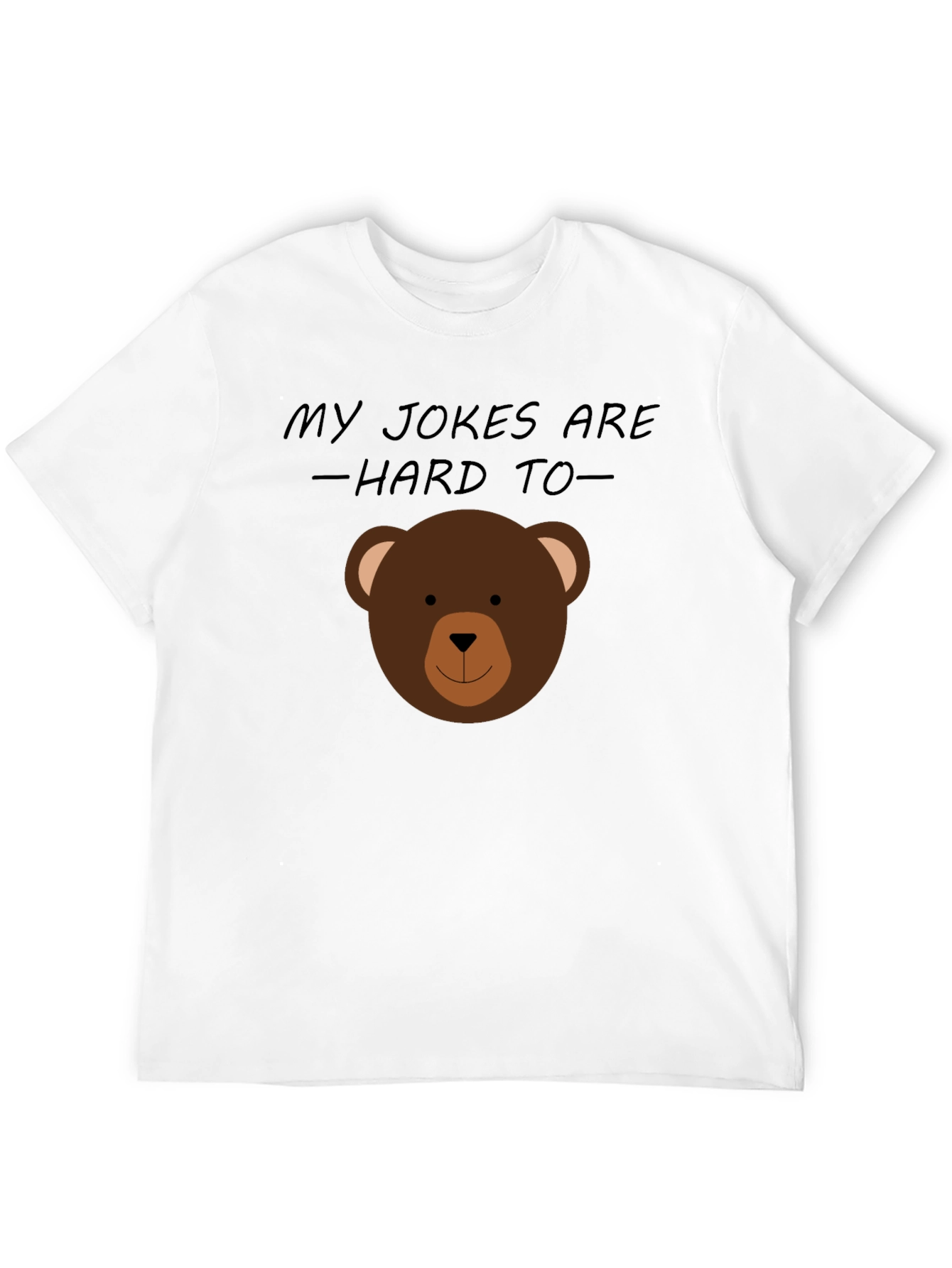My Jokes are Hard to Bear T-Shirt