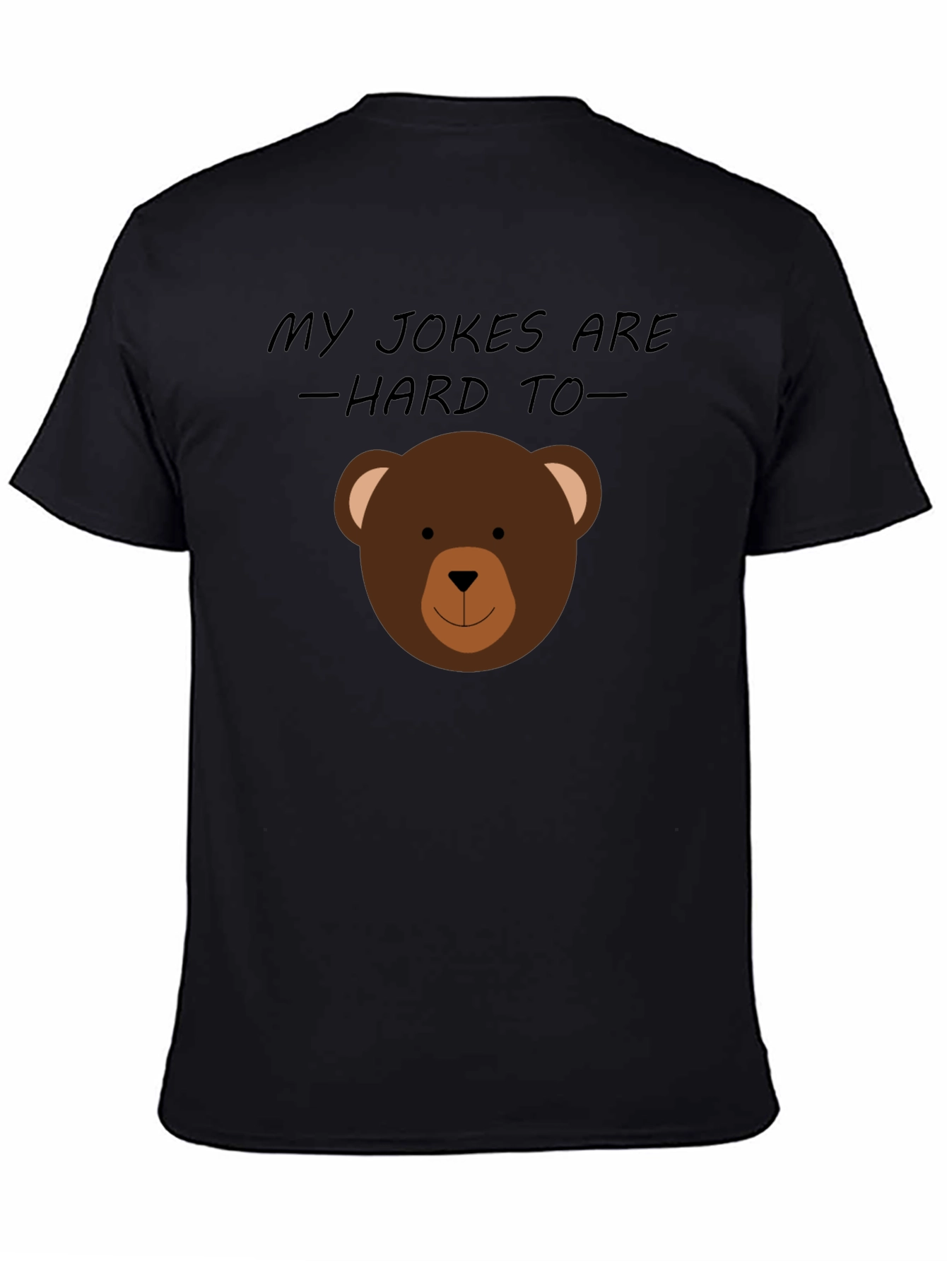 My Jokes are Hard to Bear T-Shirt