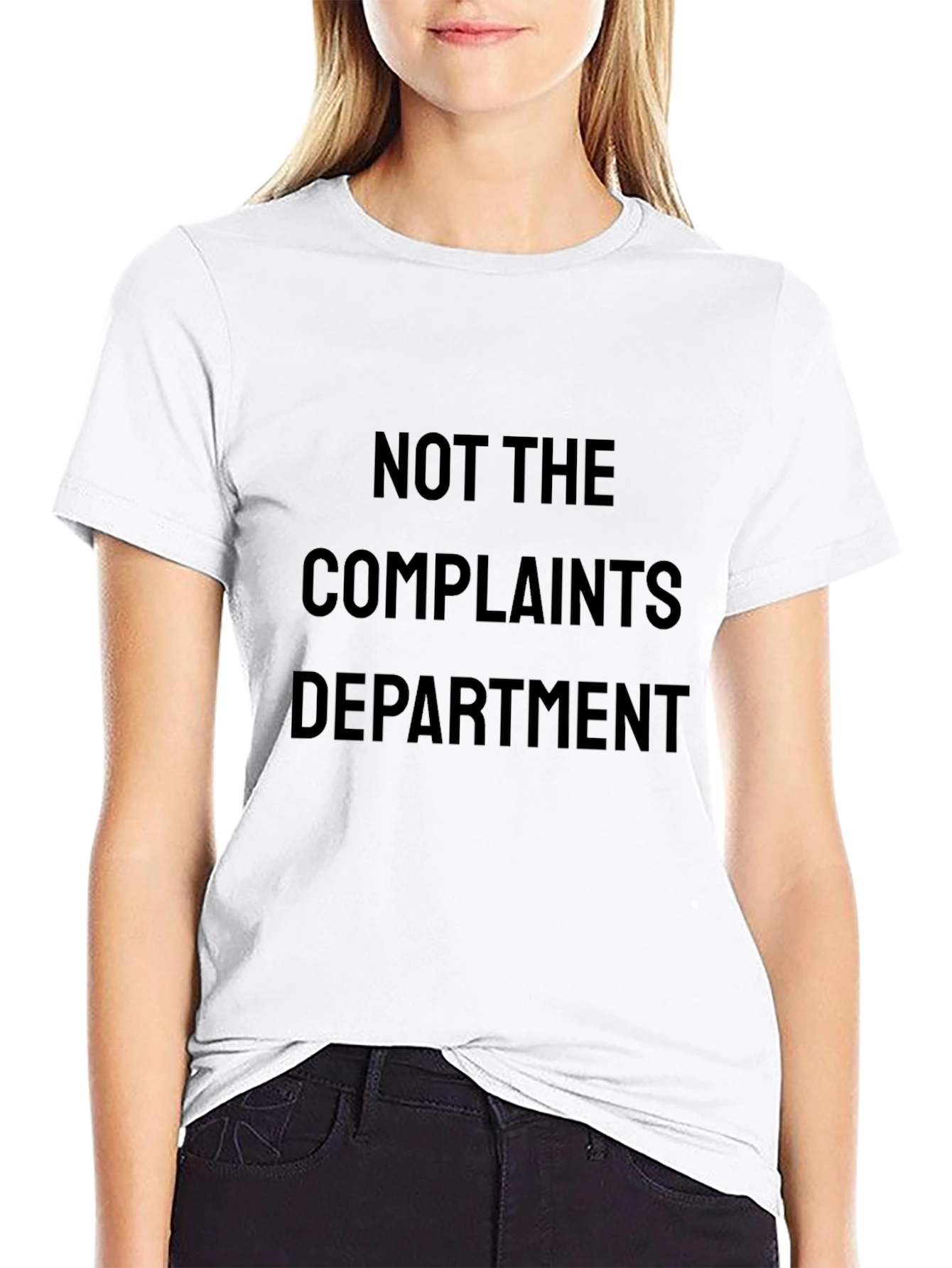 Not The Complaints Department T-Shirt Funny Slogan