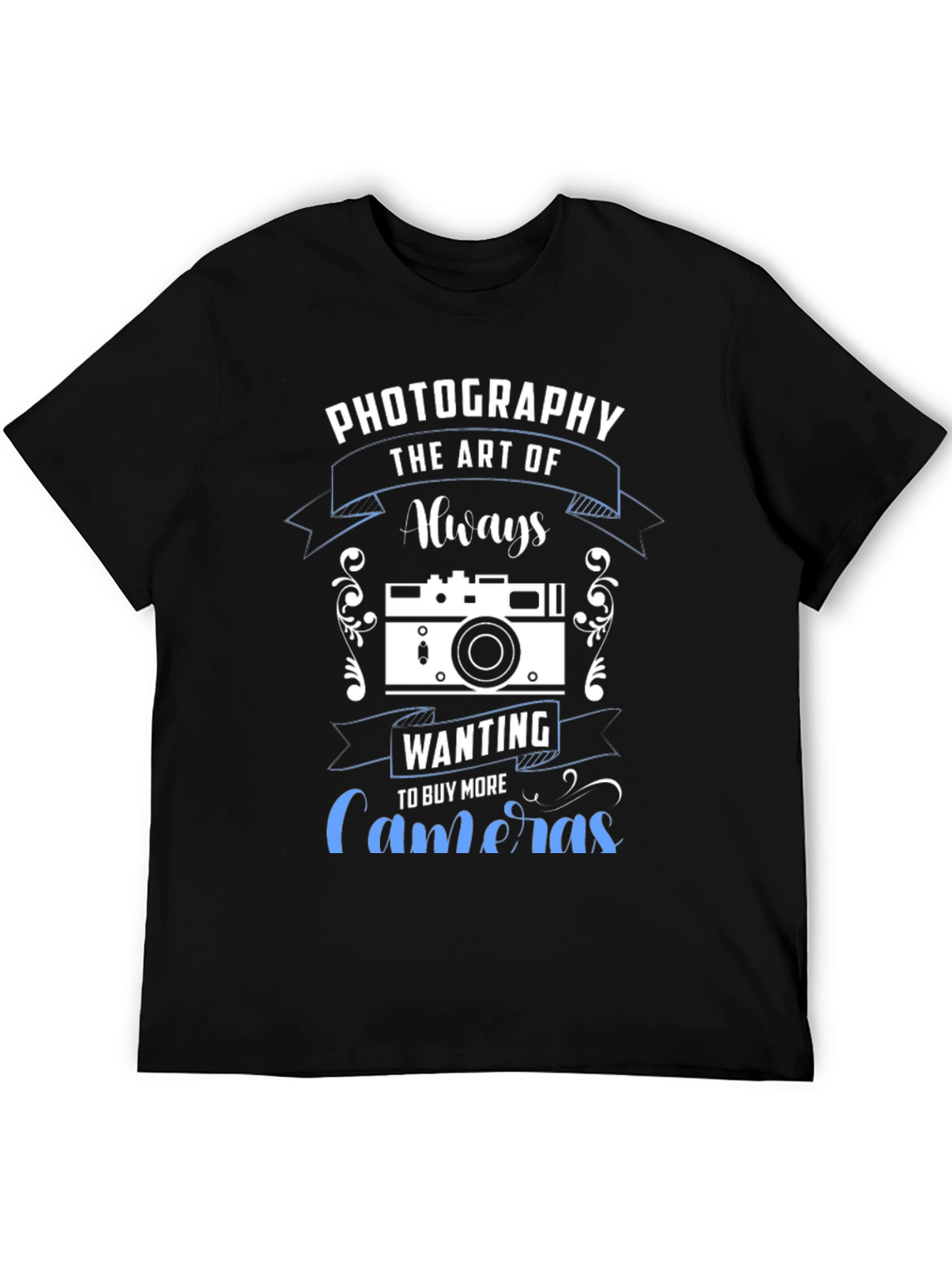 Photography Lover T-Shirt - Always Wanting More Cameras
