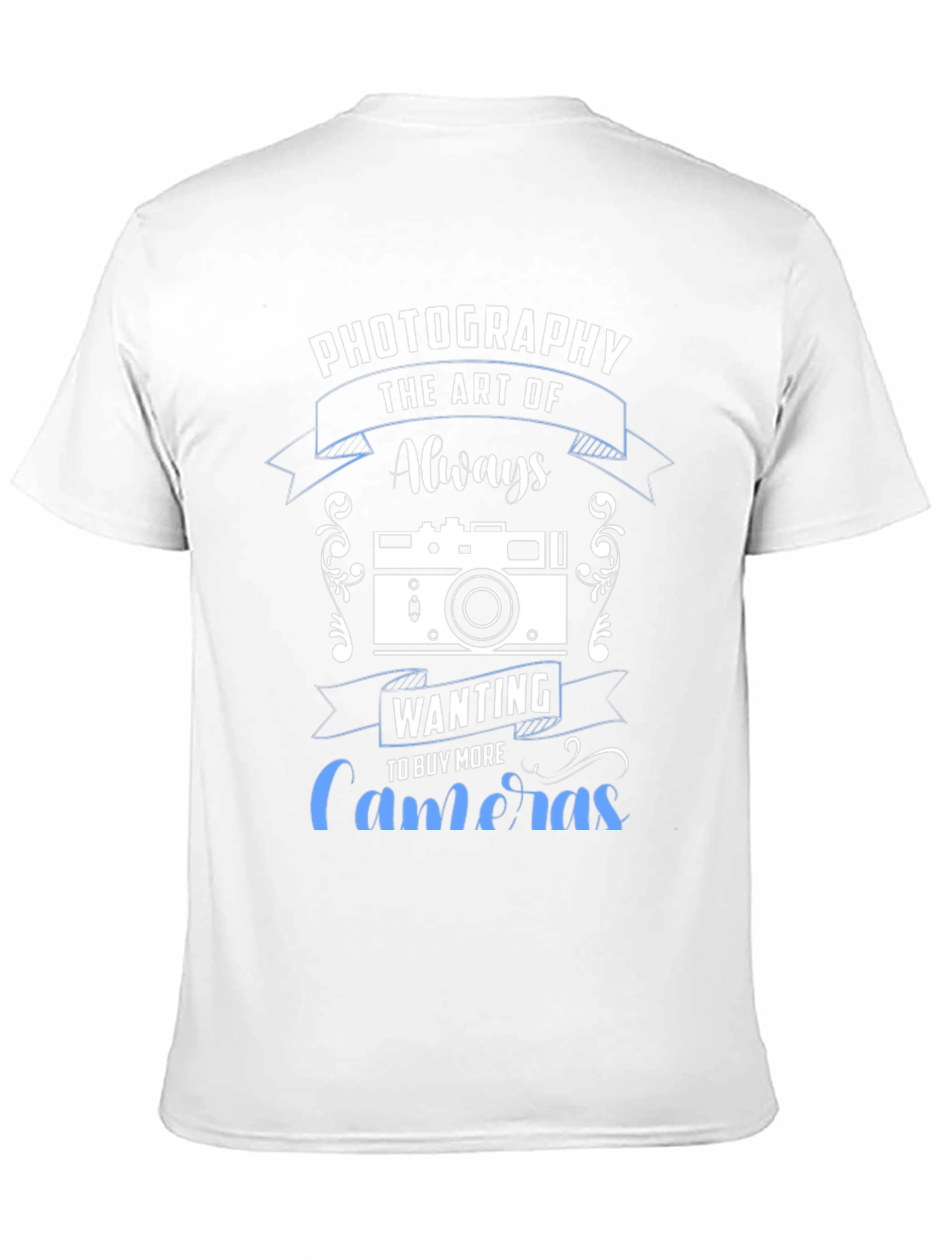 Photography Lover T-Shirt - Always Wanting More Cameras