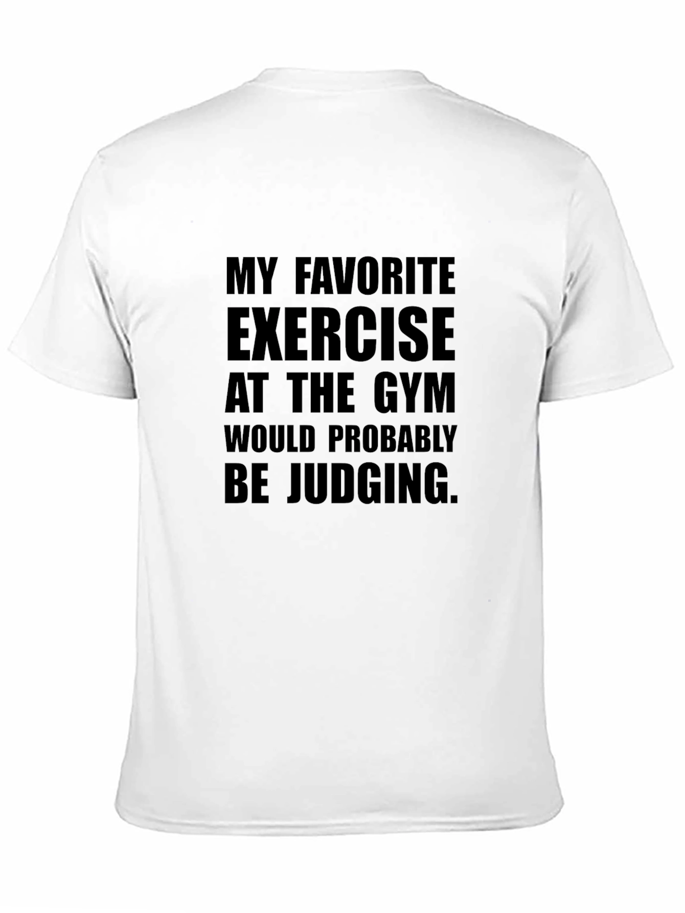 Funny Gym T-Shirt: My Favorite Exercise is Judging