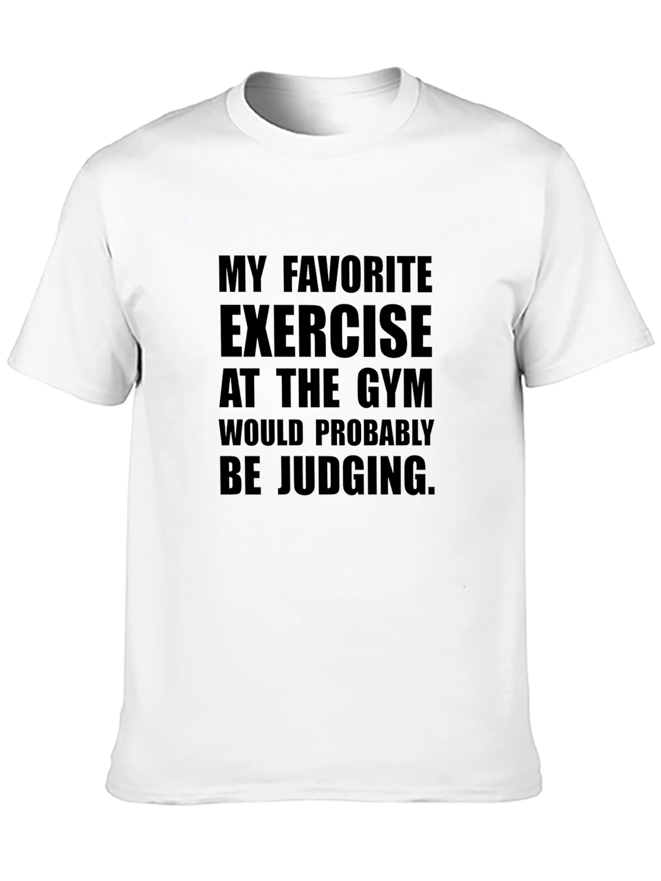 Funny Gym T-Shirt: My Favorite Exercise is Judging