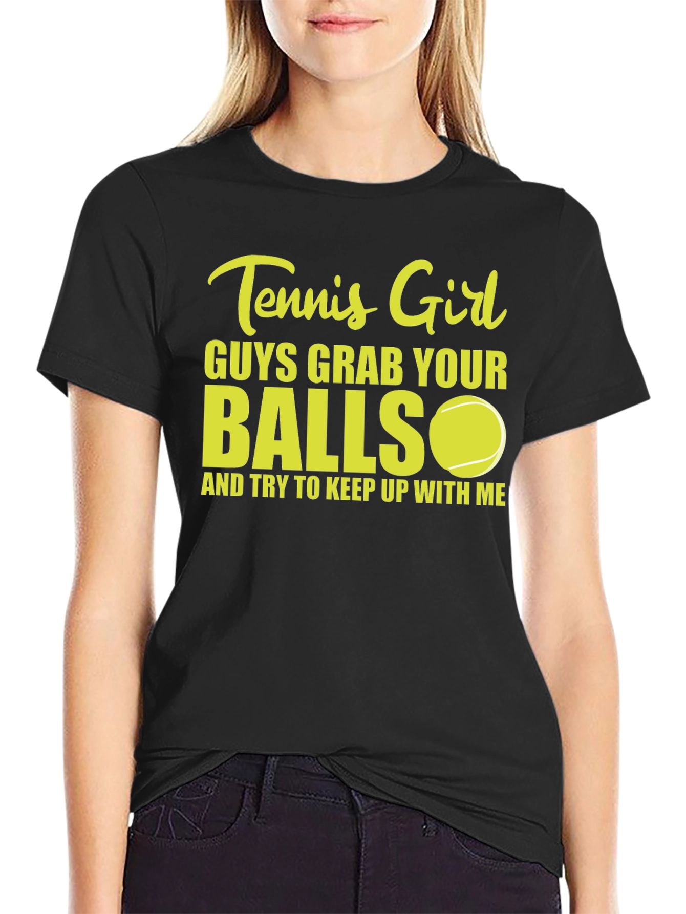 Tennis Girl T-Shirt: Guys Grab Your Balls!