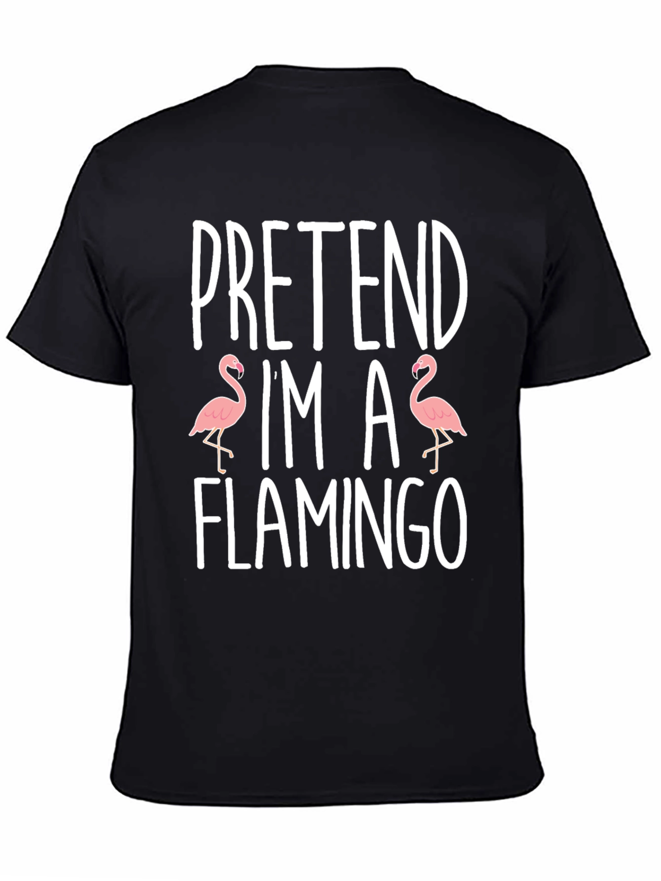 Pretend Im A Flamingo Graphic T-Shirt