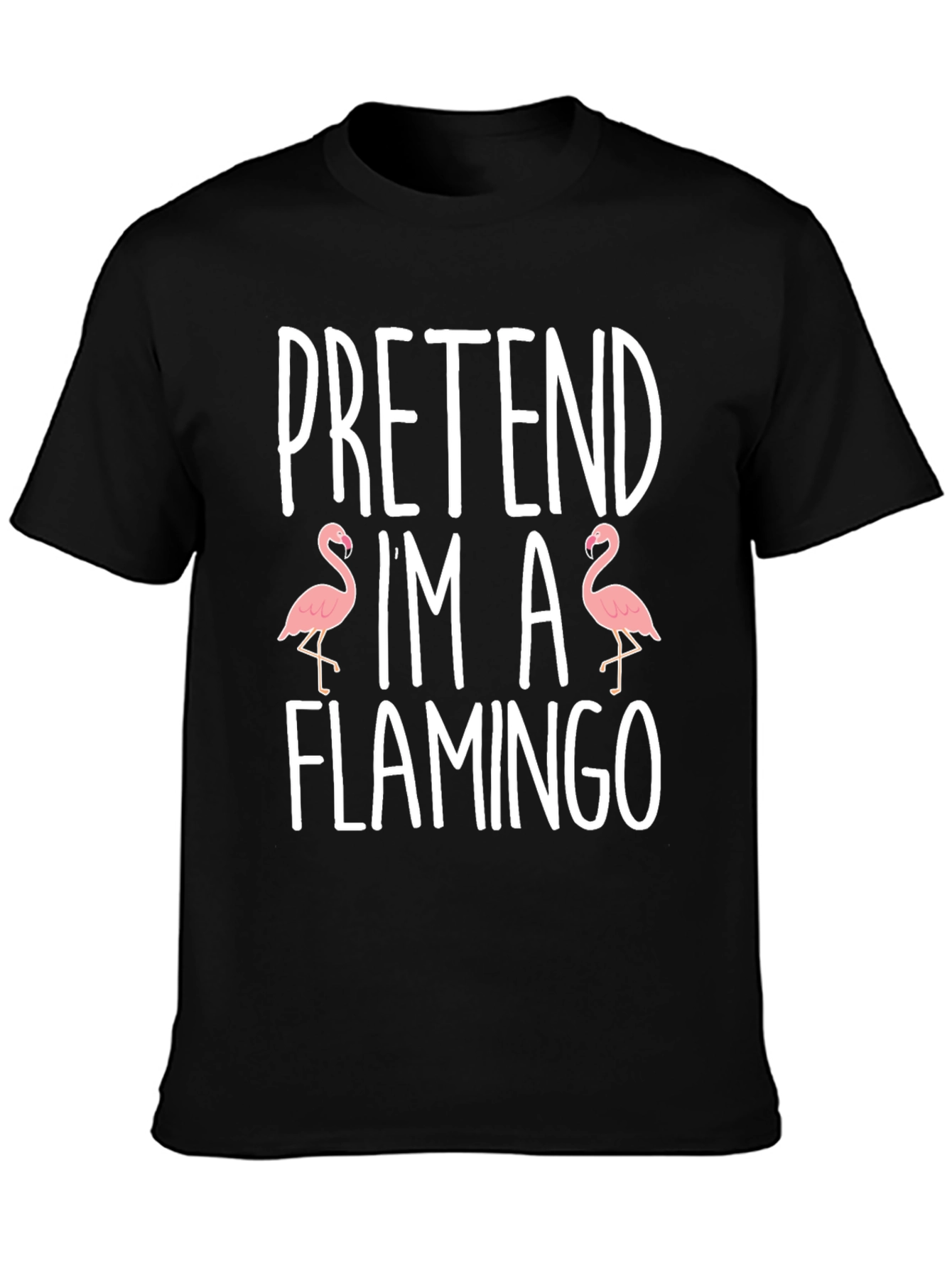 Pretend Im A Flamingo Graphic T-Shirt