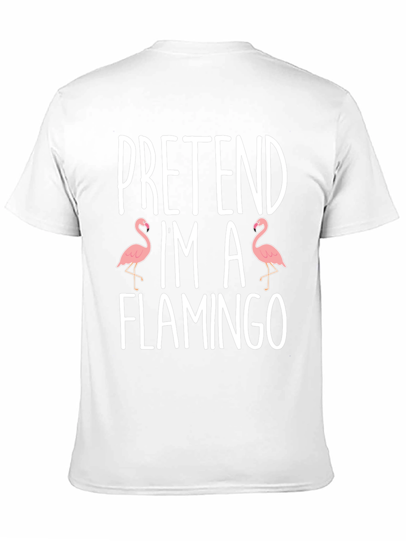 Pretend Im A Flamingo Graphic T-Shirt