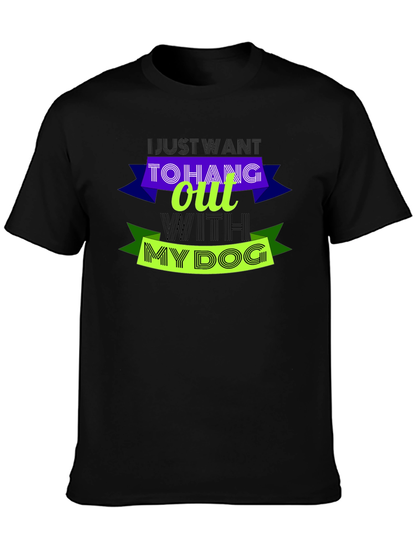 Just Want to Hang Out With My Dog Tee