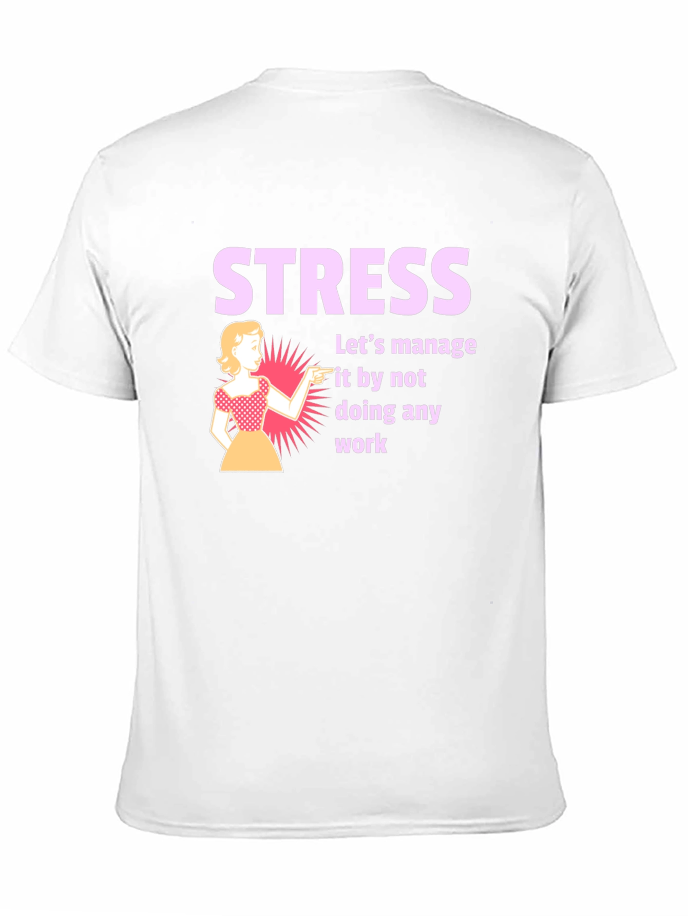 Stress Management T-Shirt: Funny Work Humor Tee