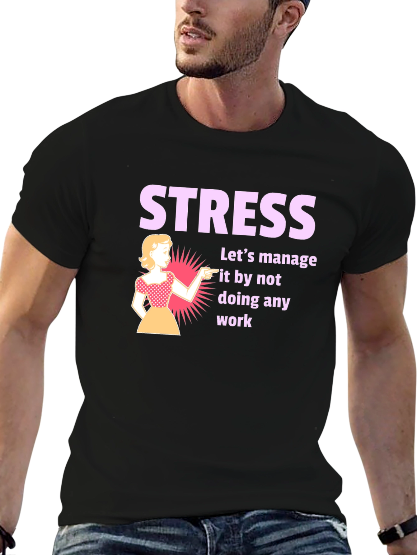 Stress Management T-Shirt: Funny Work Humor Tee