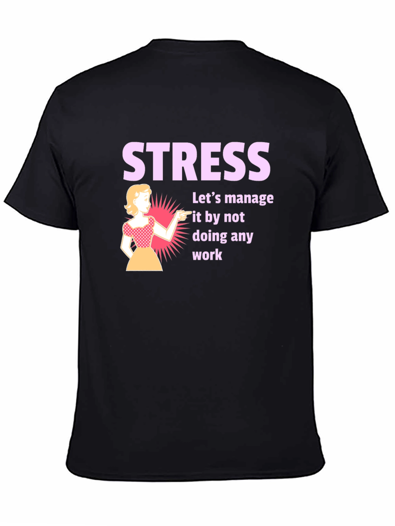 Stress Management T-Shirt: Funny Work Humor Tee