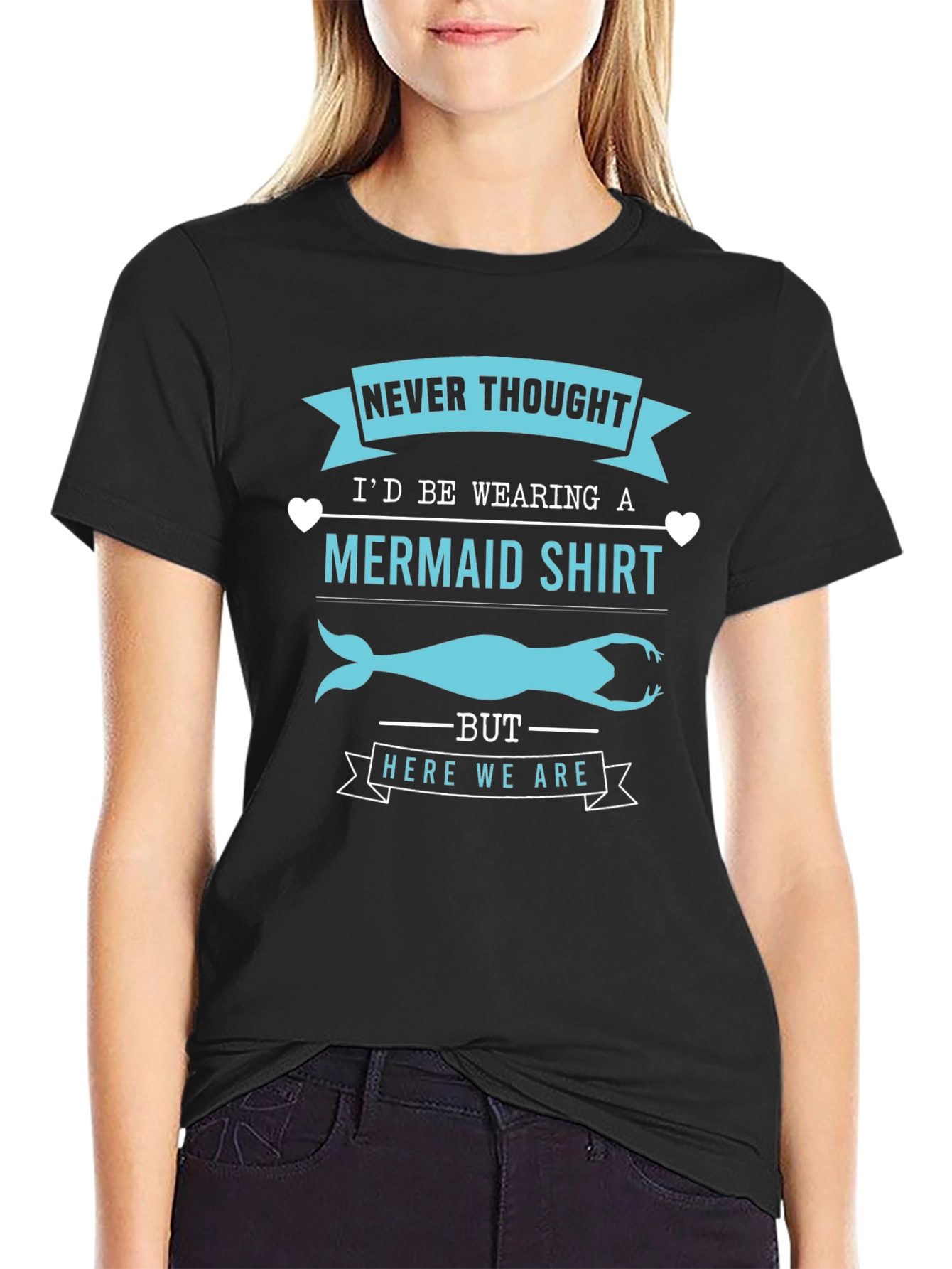 Funny Mermaid T-Shirt - Never Thought Id Wear This