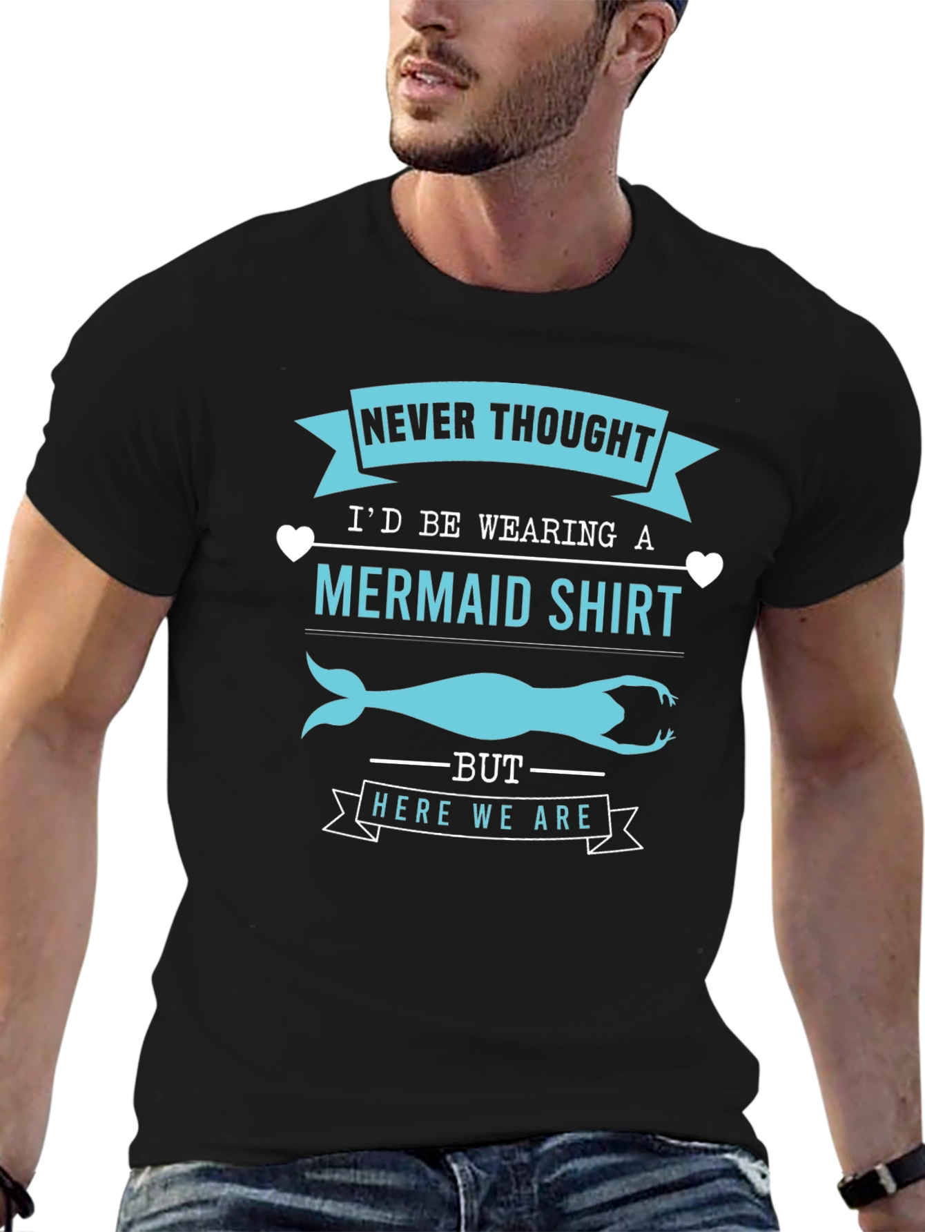 Funny Mermaid T-Shirt - Never Thought Id Wear This