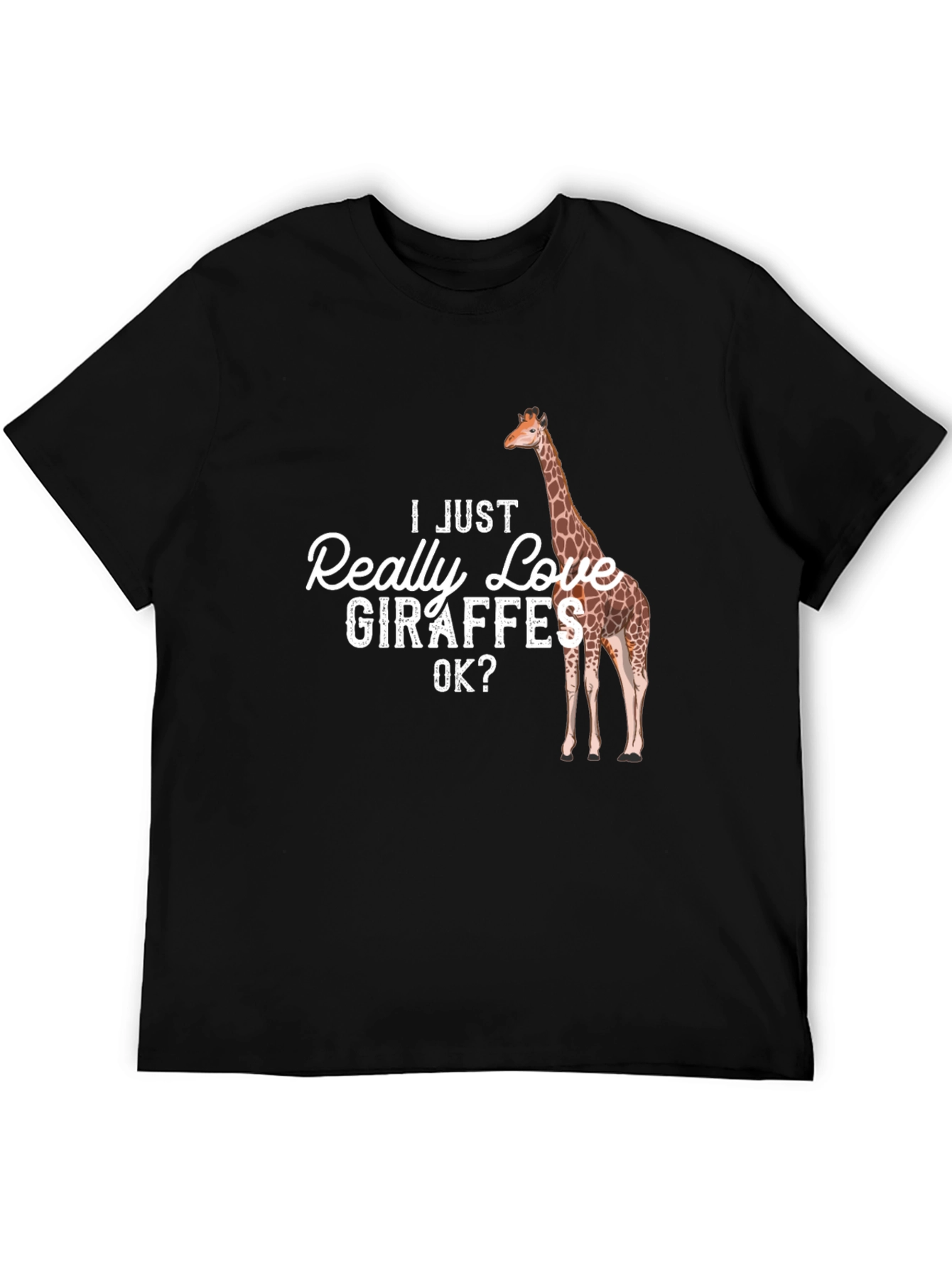 I Just Really Love Giraffes T-Shirt