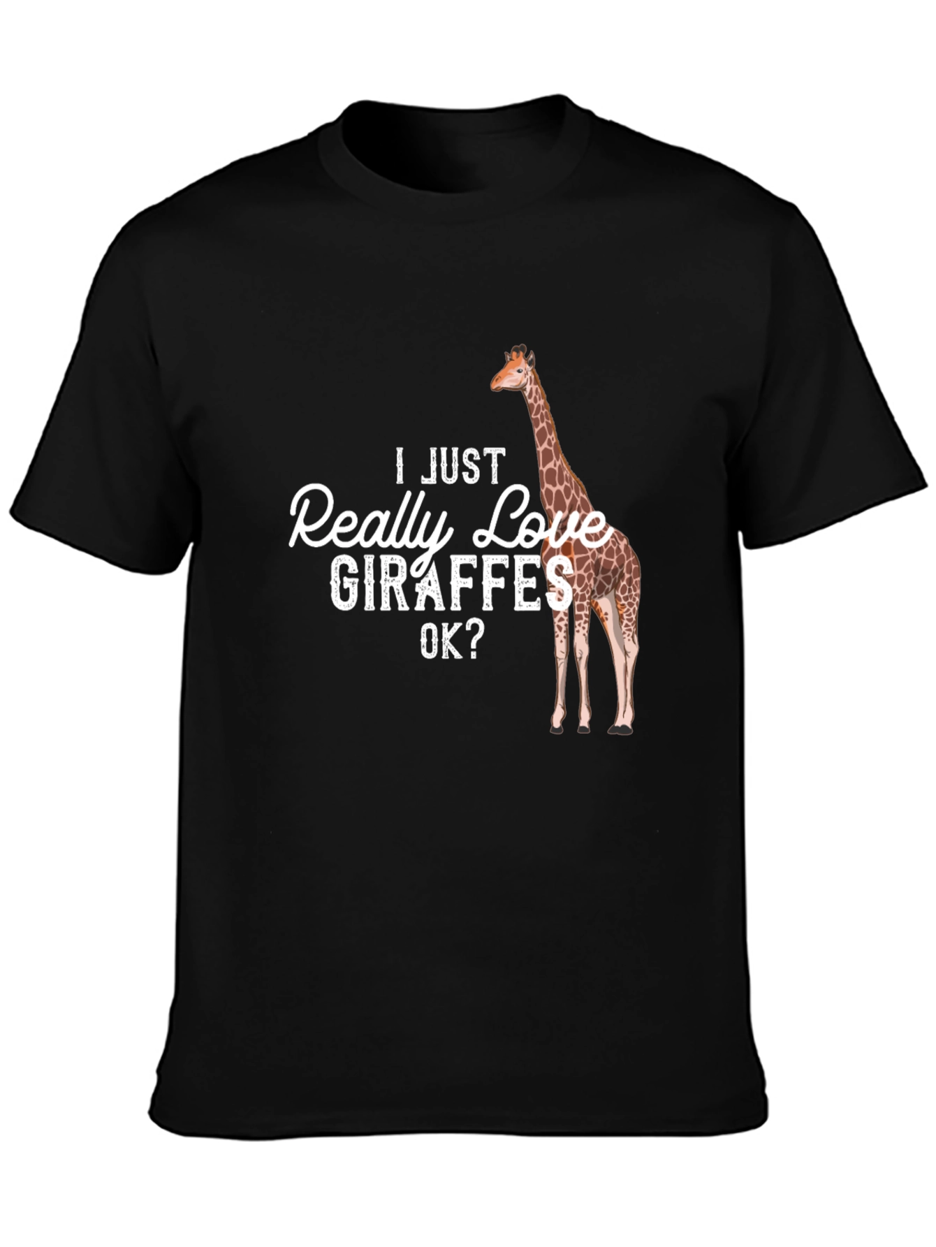 I Just Really Love Giraffes T-Shirt