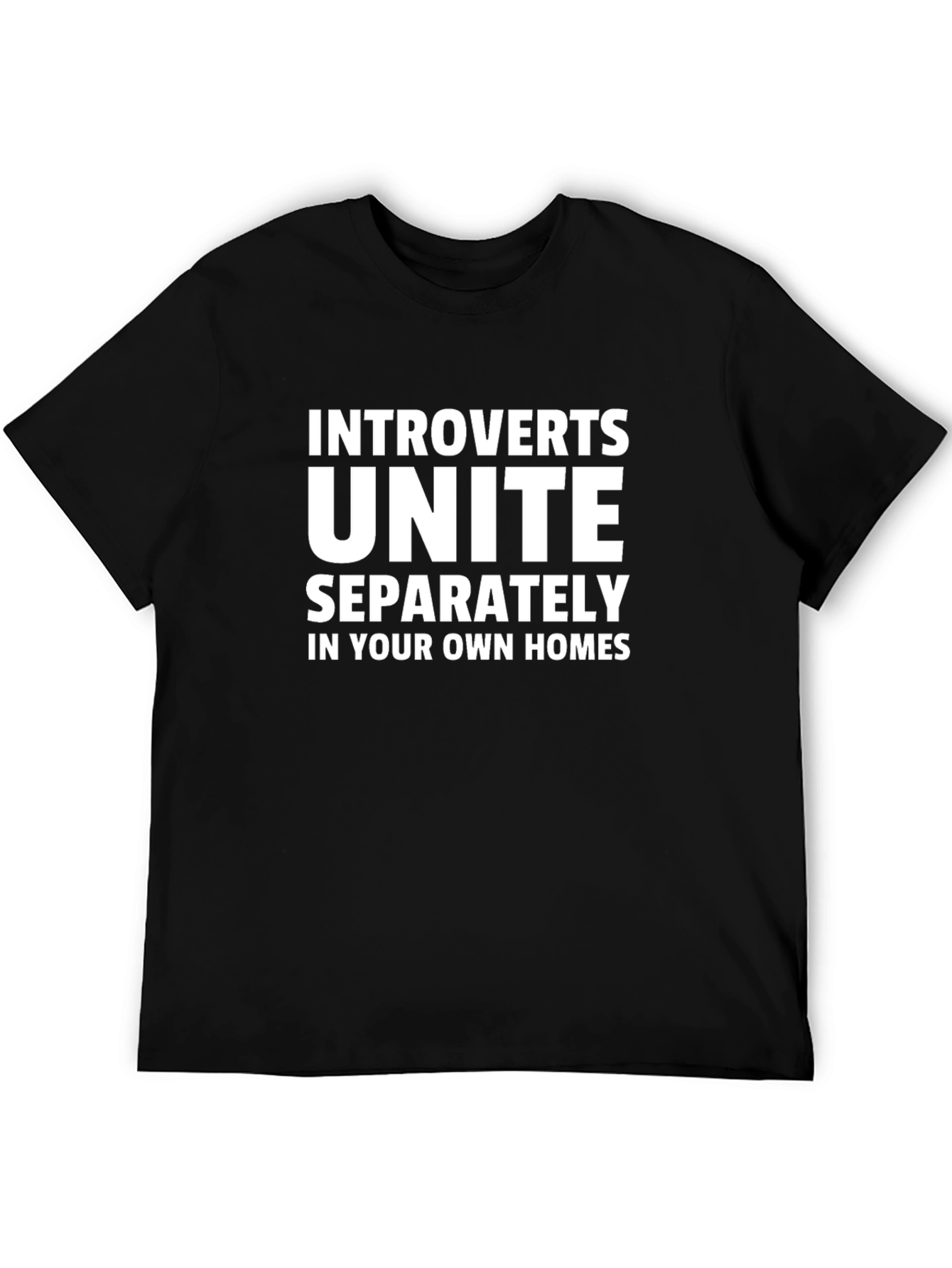 Introverts Unite T-Shirt - Separately in Your Own Homes