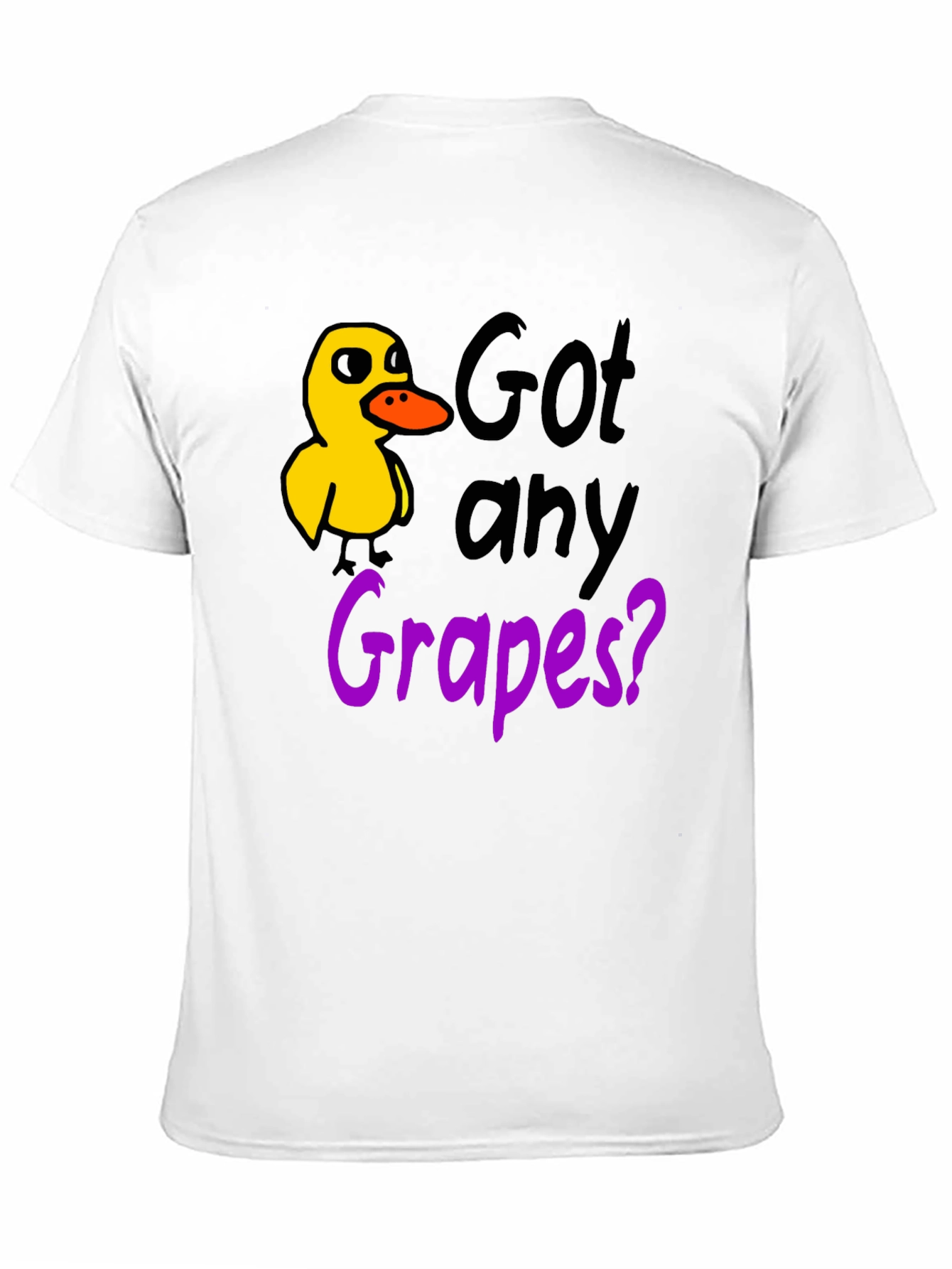Got Any Grapes? Duck T-Shirt